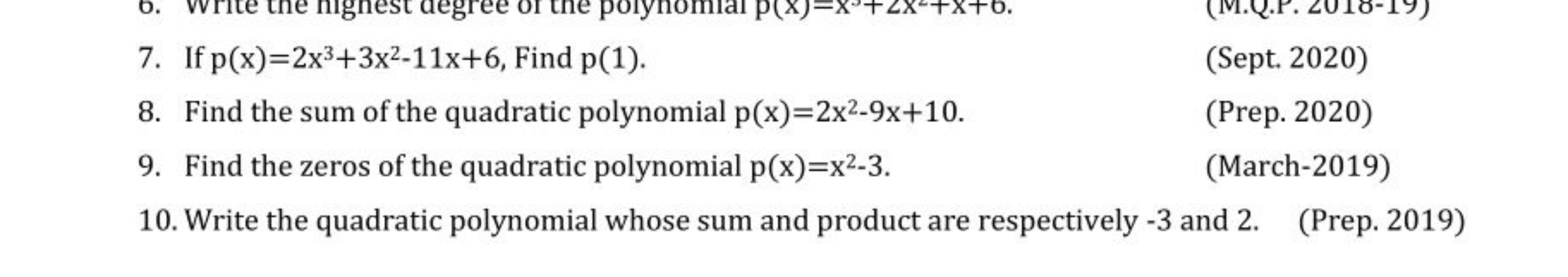 7. If p(x)=2x3+3x2−11x+6, Find p(1).
(Sept. 2020)
8. Find the sum of t