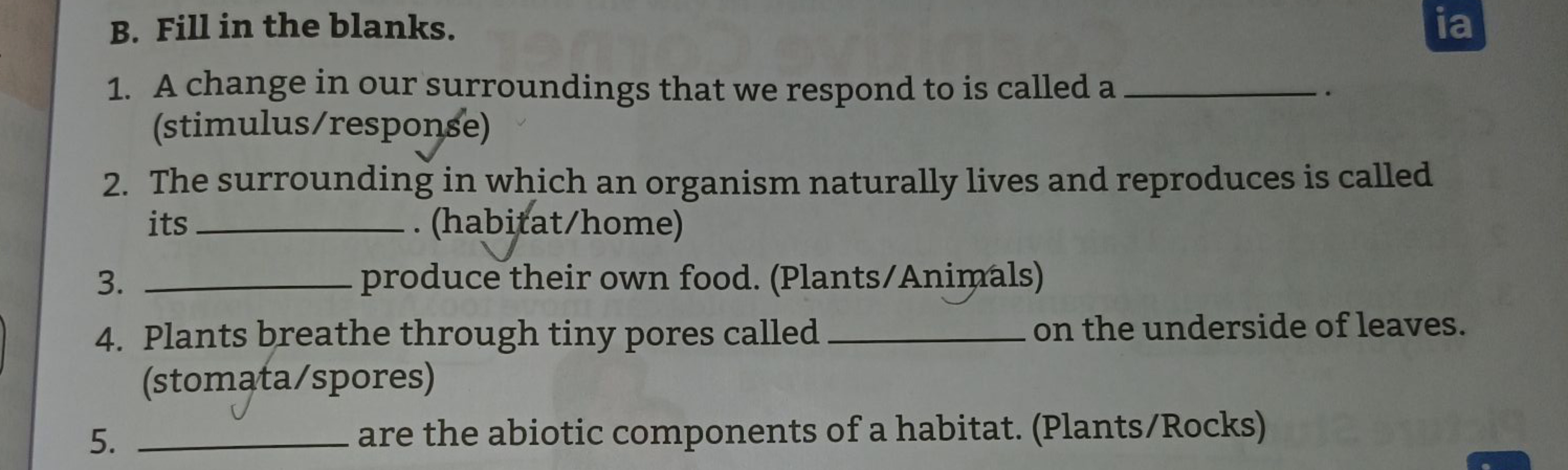 B. Fill in the blanks.
1. A change in our surroundings that we respond