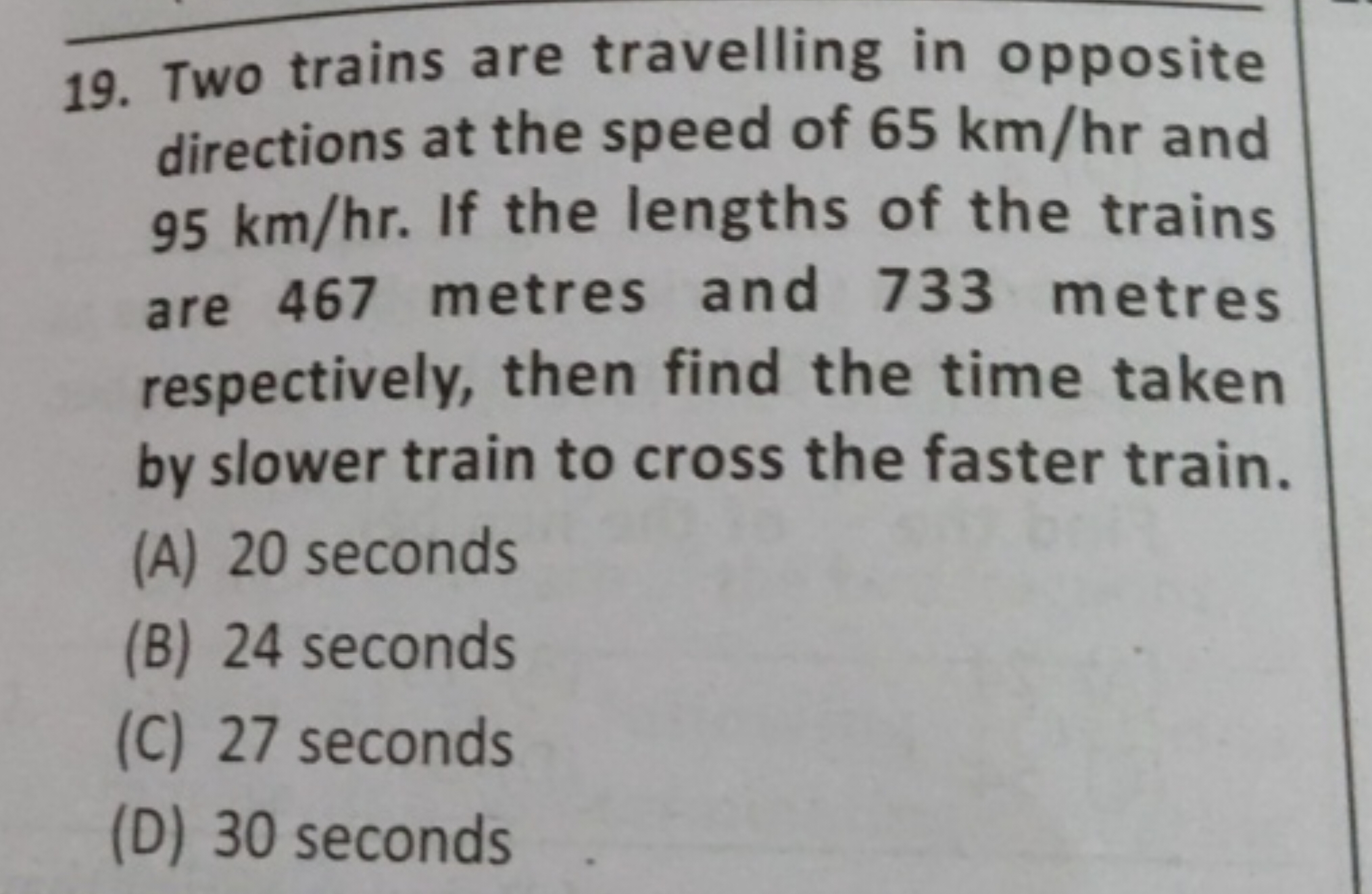 19. Two trains are travelling in opposite directions at the speed of 6