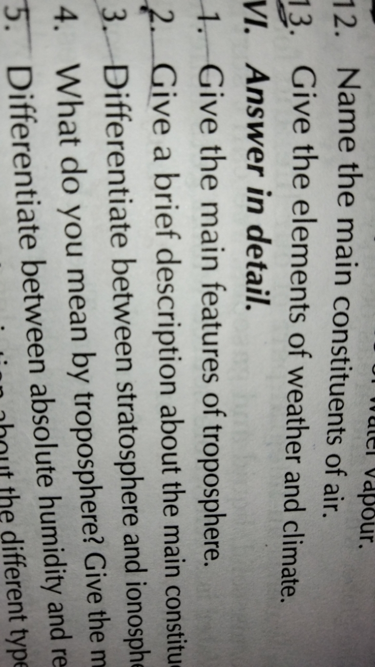 12. Name the main constituents of air.
13. Give the elements of weathe