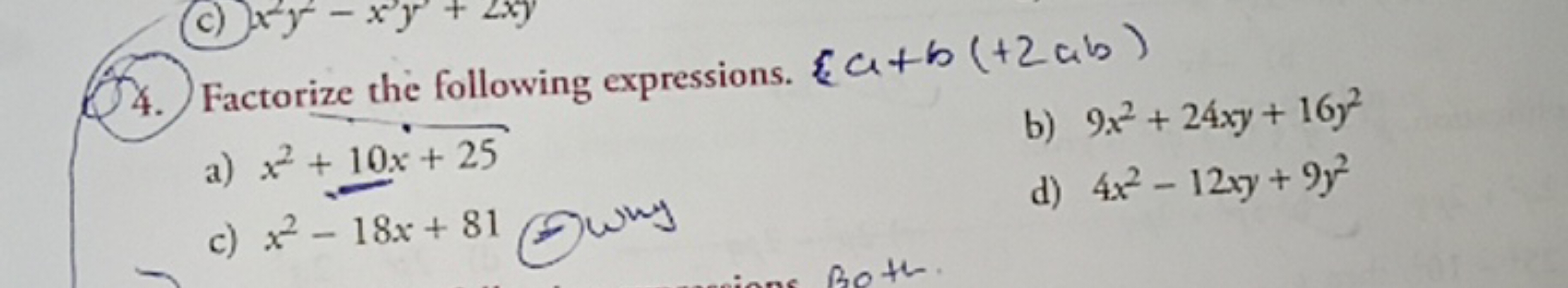 4. Factorize the following expressions. {a+b(+2ab)
a) x2+10x+25
b) 9x2