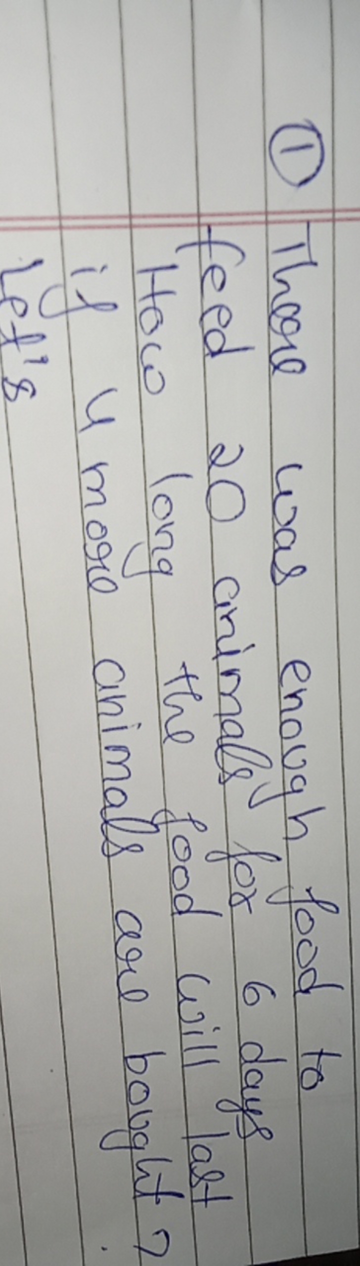 (1) There was enough food to feed 20 animals for 6 days How long the f