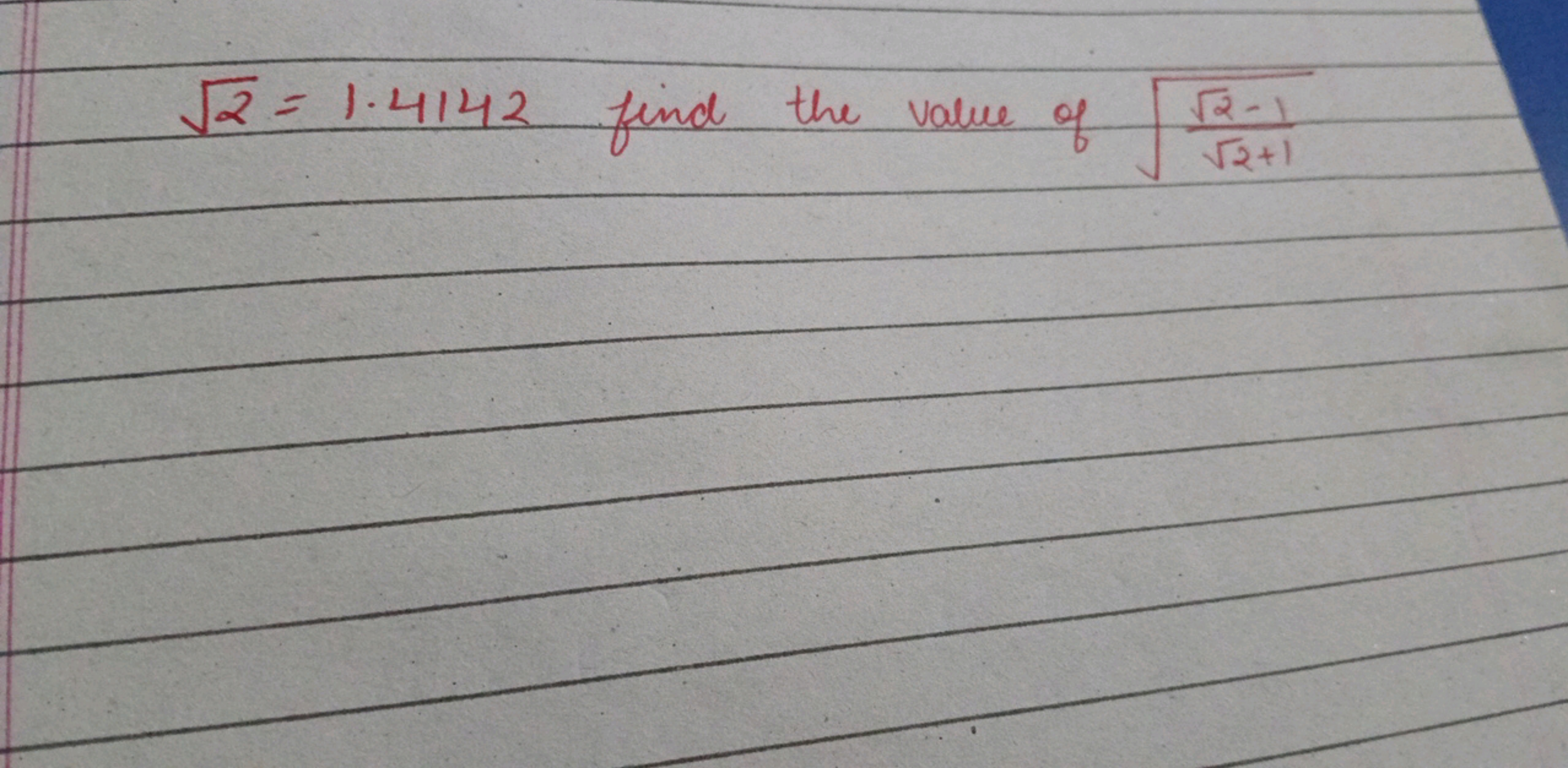 2​=1.4142 find the value of 2​+12​−1​​