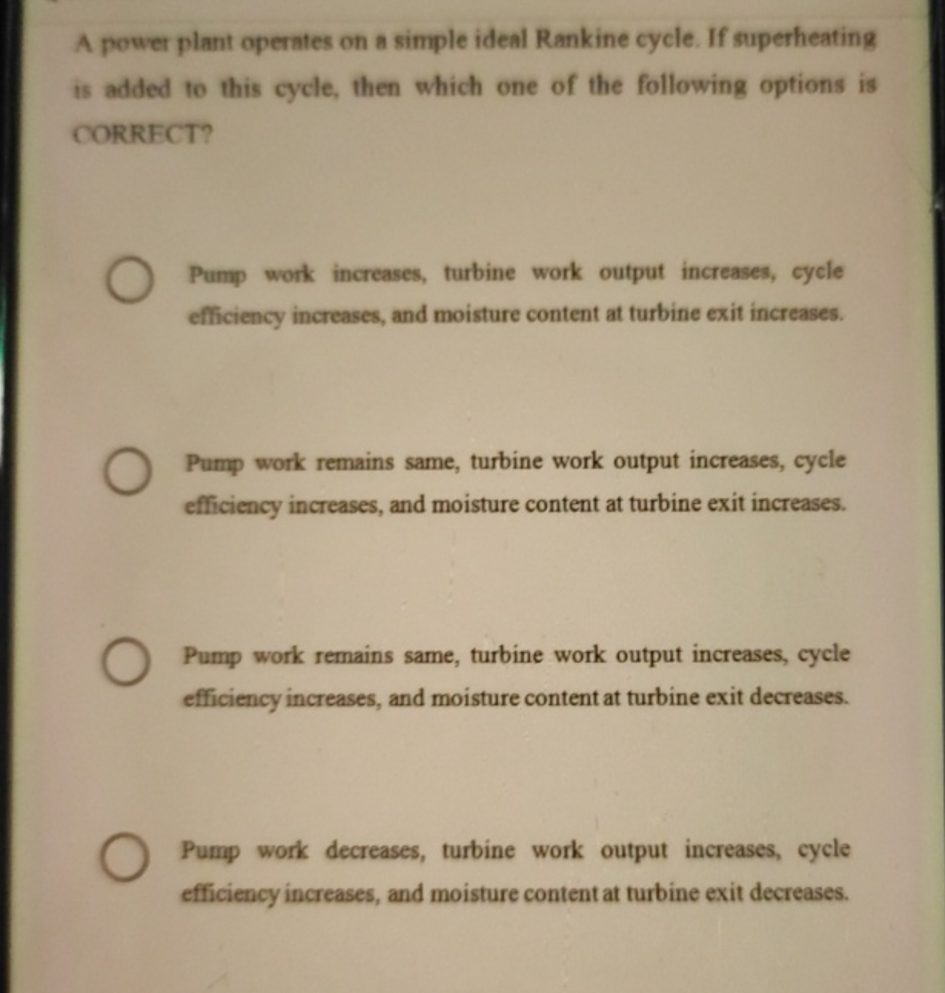 A power plant operates on a simple ideal Rankine cycle. If superheatin