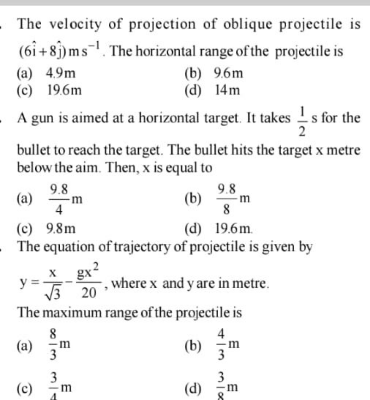 The velocity of projection of oblique projectile is (6i^+8j^​)ms−1. Th