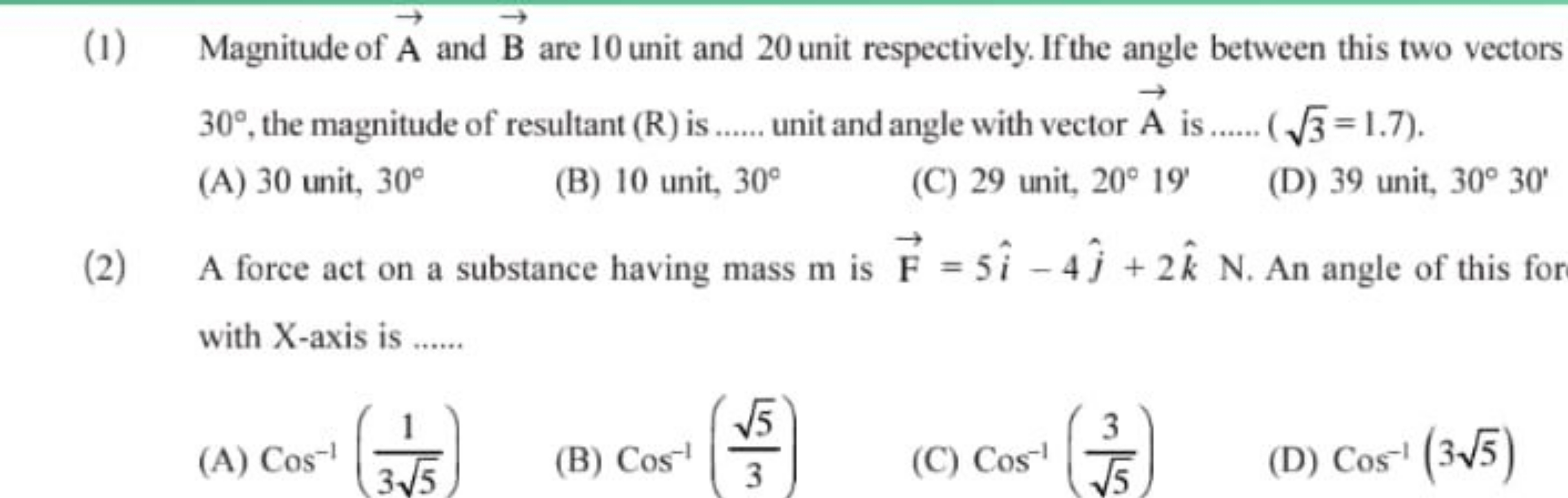 (1) Magnitude of A and B are 10 unit and 20 unit respectively. If the 