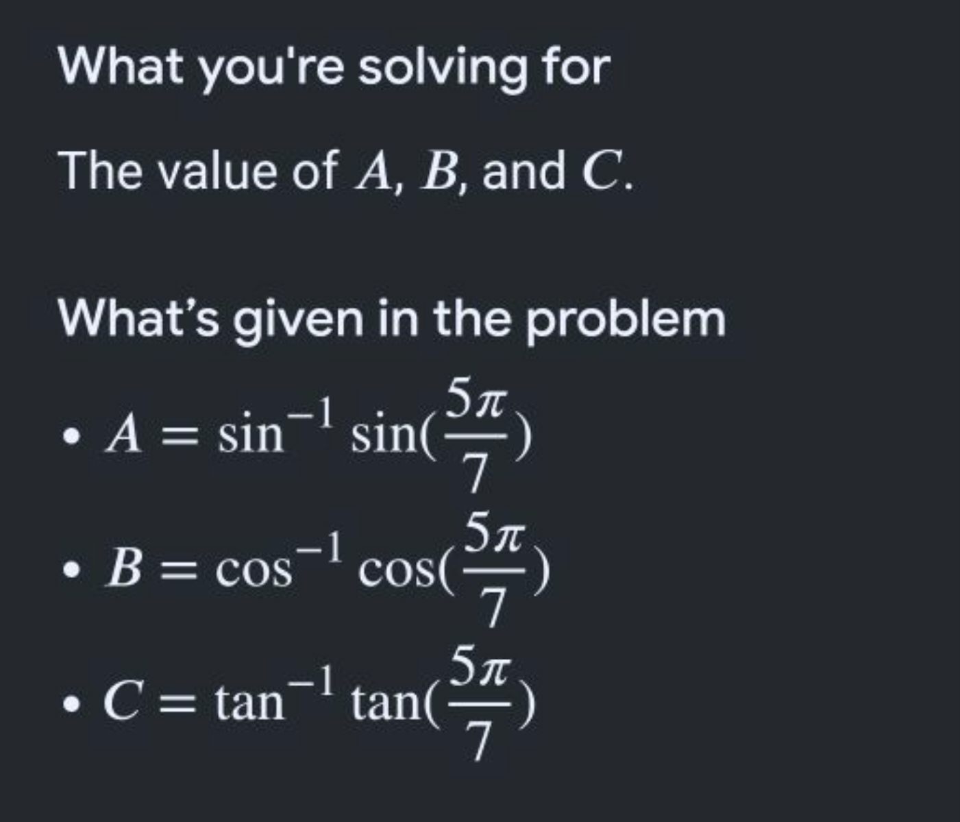 What you're solving for
The value of A,B, and C.

What's given in the 