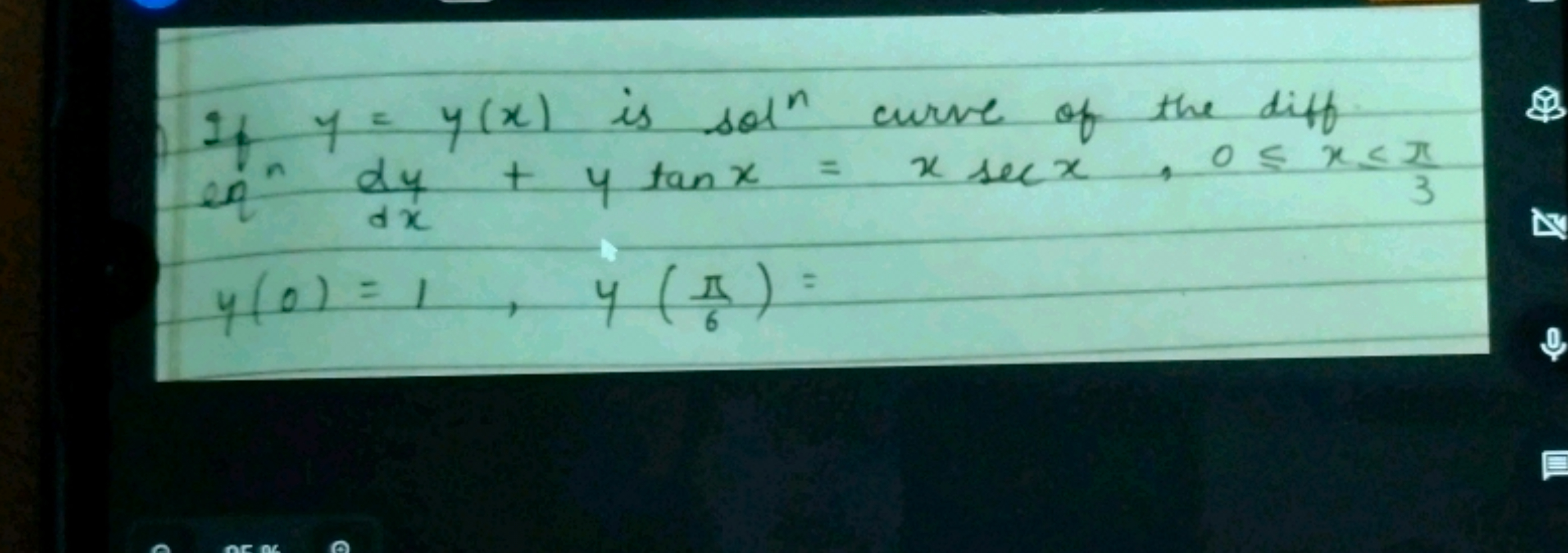 If y=y(x) is sol curve of the diff en dxdy​+ytanx=xsecx,0⩽x⩽3π​ y(0)=1