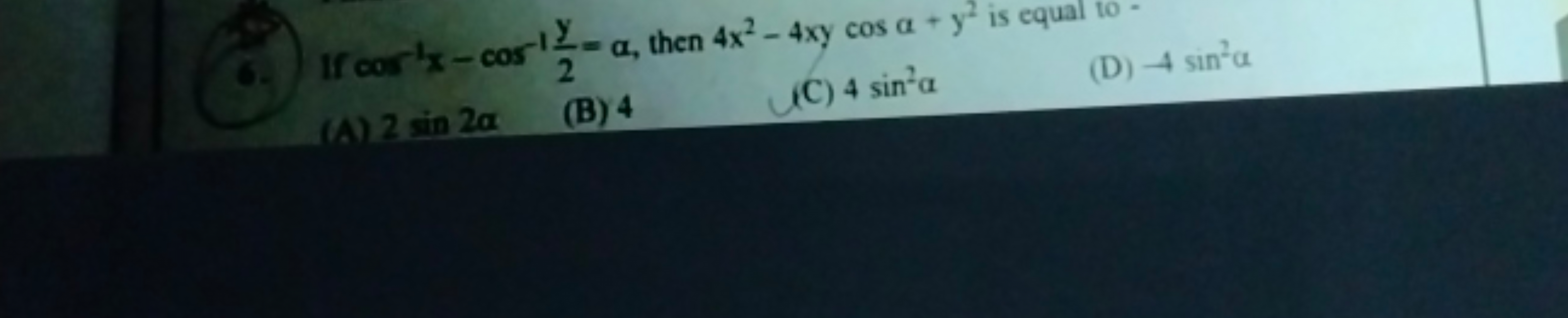 69. If cos−1x−cos−12y​=α, then 4x2−4xycosα+y2 is equal to -
6.5
(A) 2s