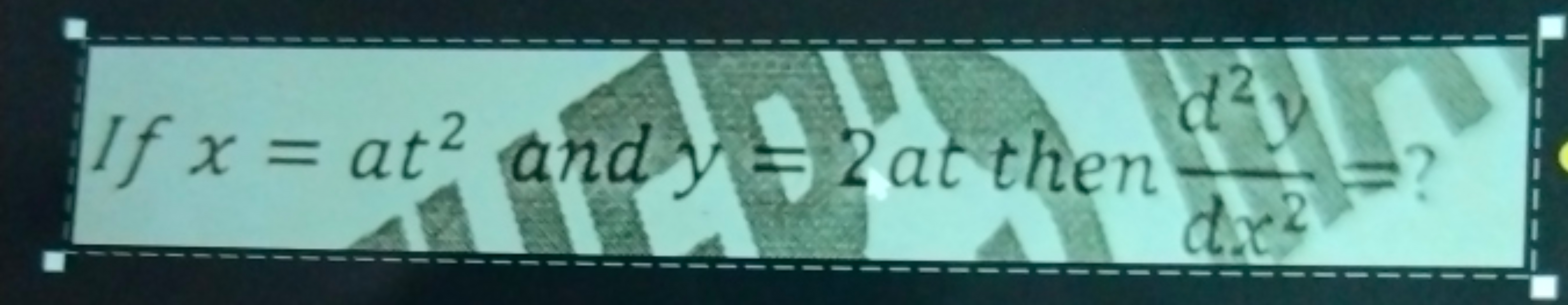 If x=at2 and y=2 at then dx2d2y​= ?