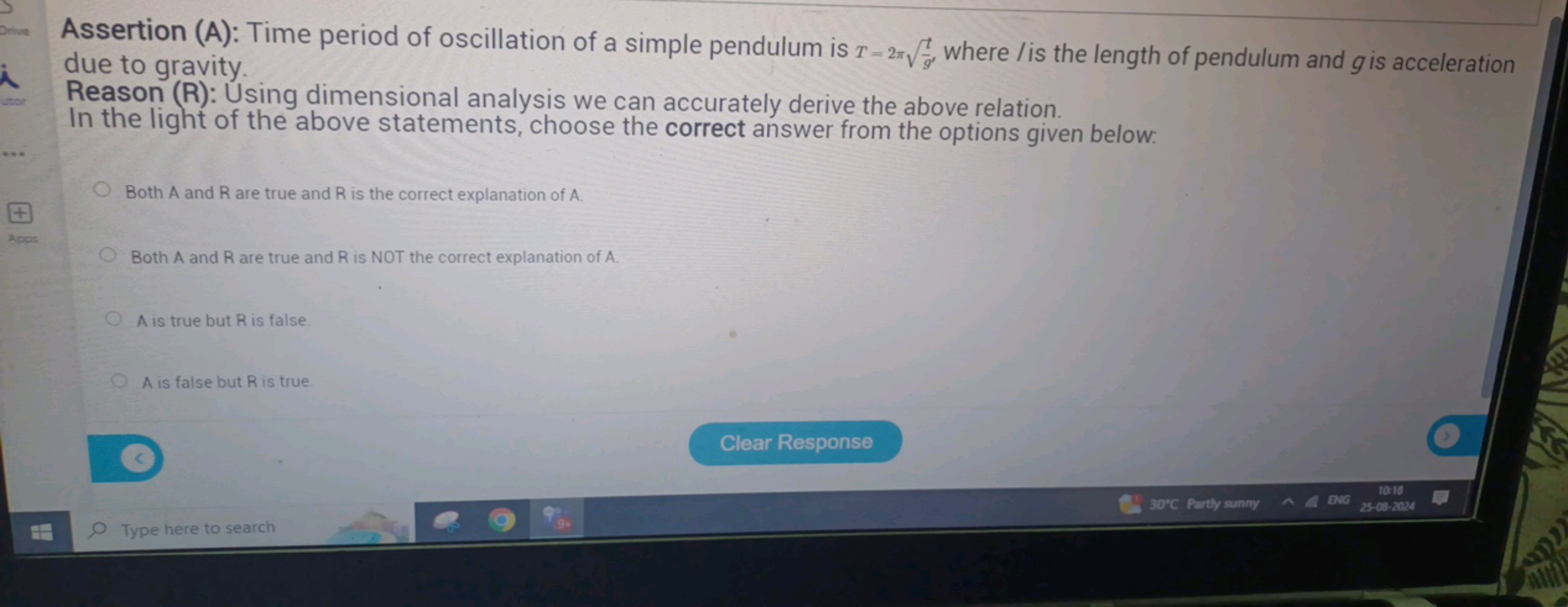 Assertion (A): Time period of oscillation of a simple pendulum is T−2π