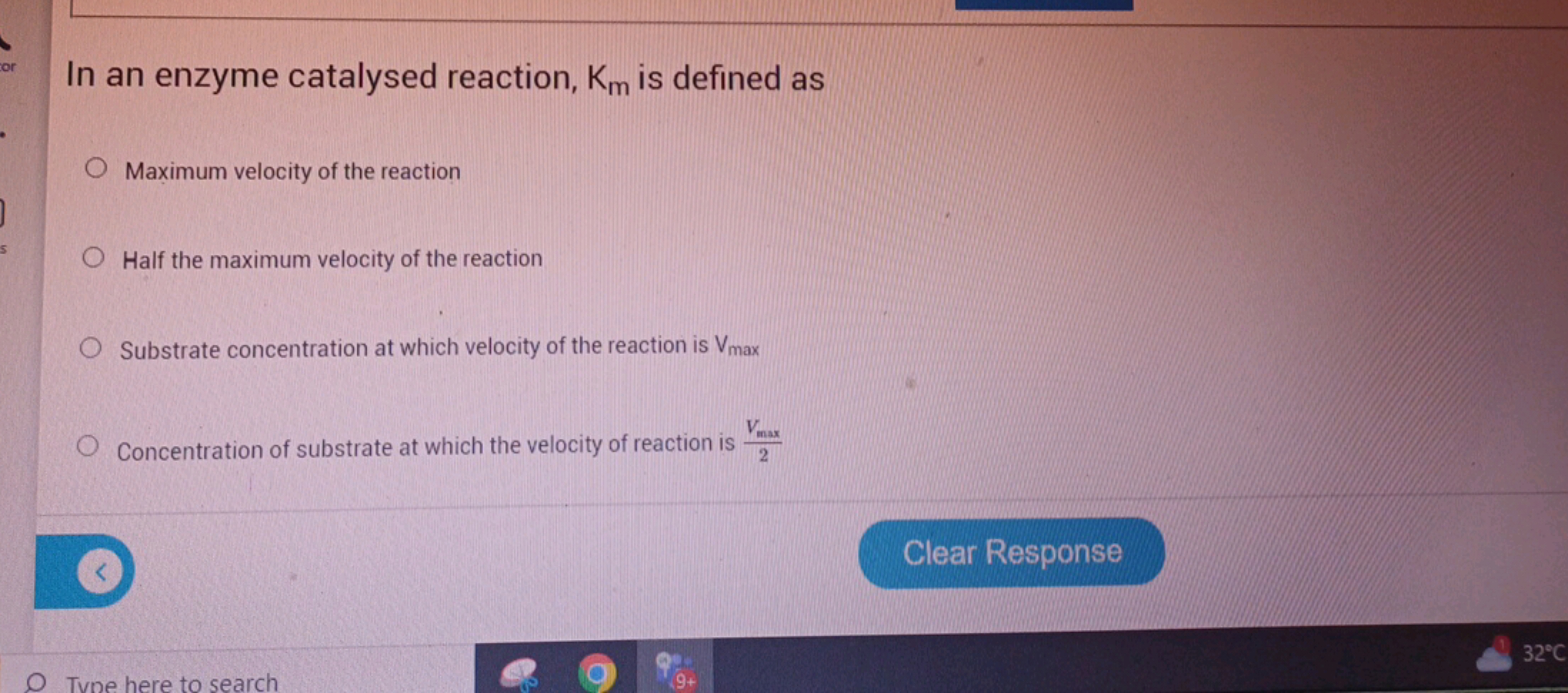 In an enzyme catalysed reaction, Km​ is defined as
Maximum velocity of