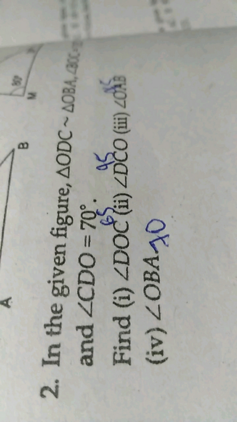 2. In the given figure, △ODC∼△OBA,△OC= and ∠CDO=70∘.
Find (i) ∠DOC65 (