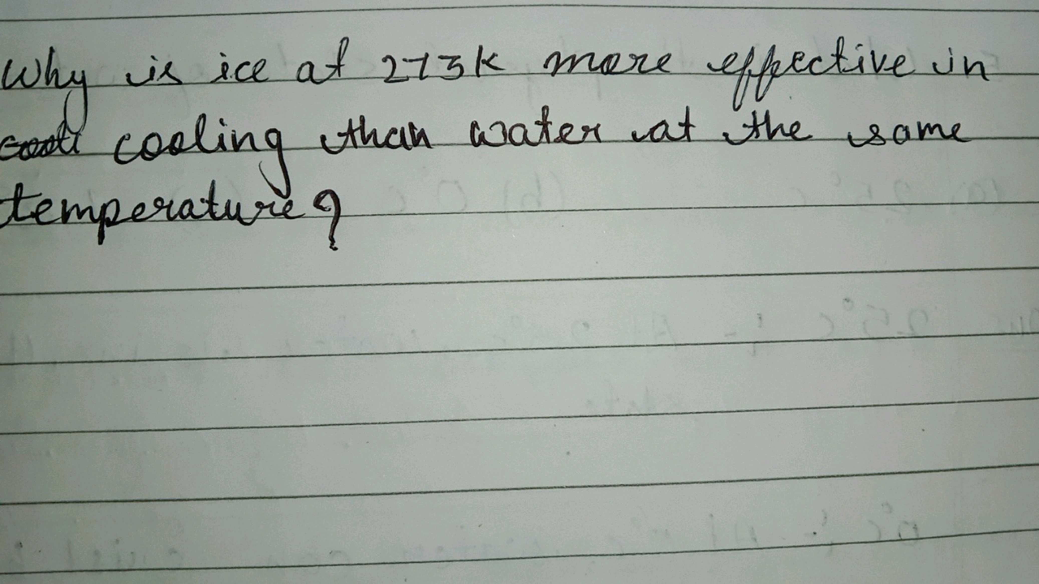 Why is ice at 273k more effective in
cool cooling than water at the sa