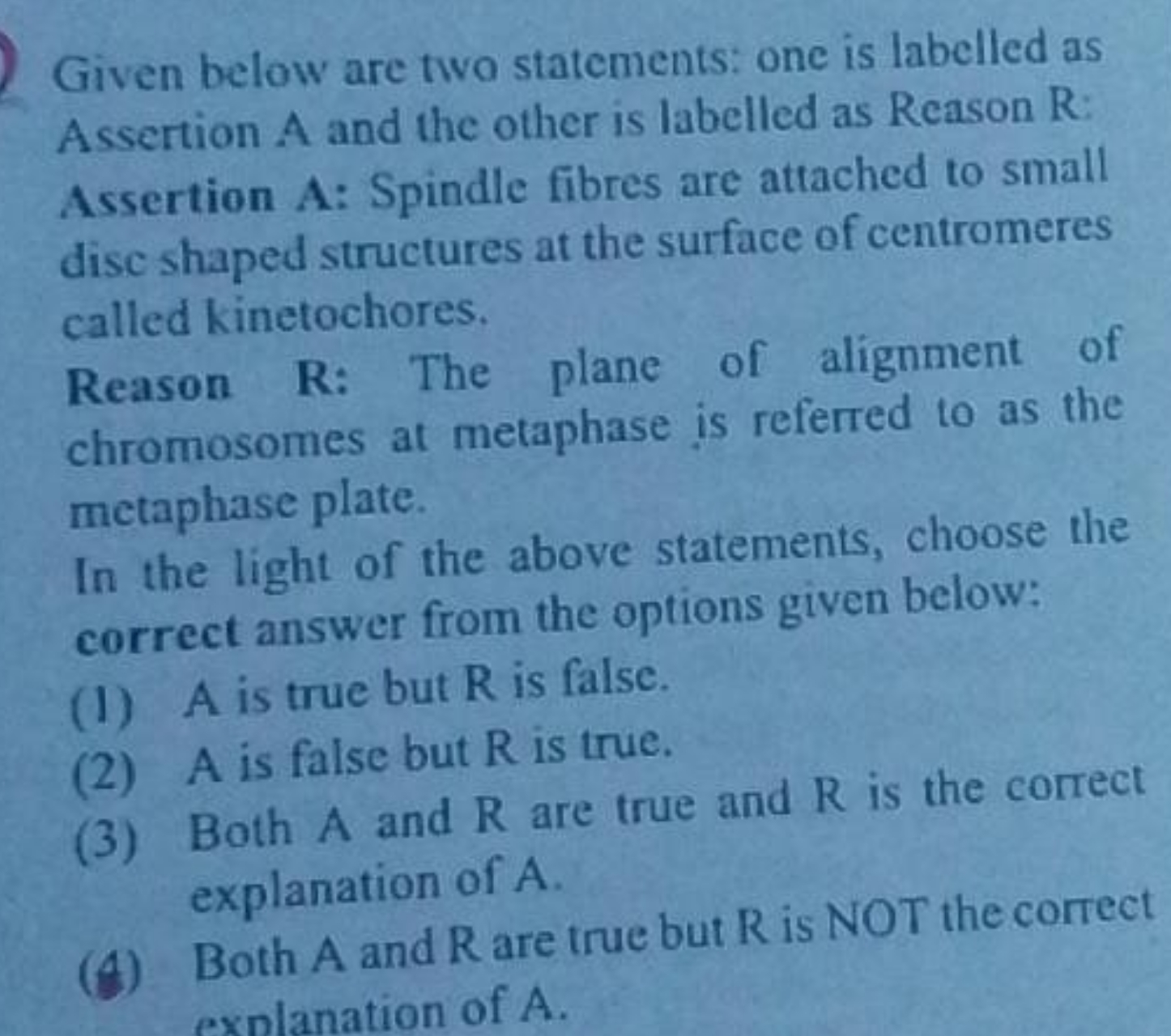 Given below are two statements: one is labelled as Assertion A and the