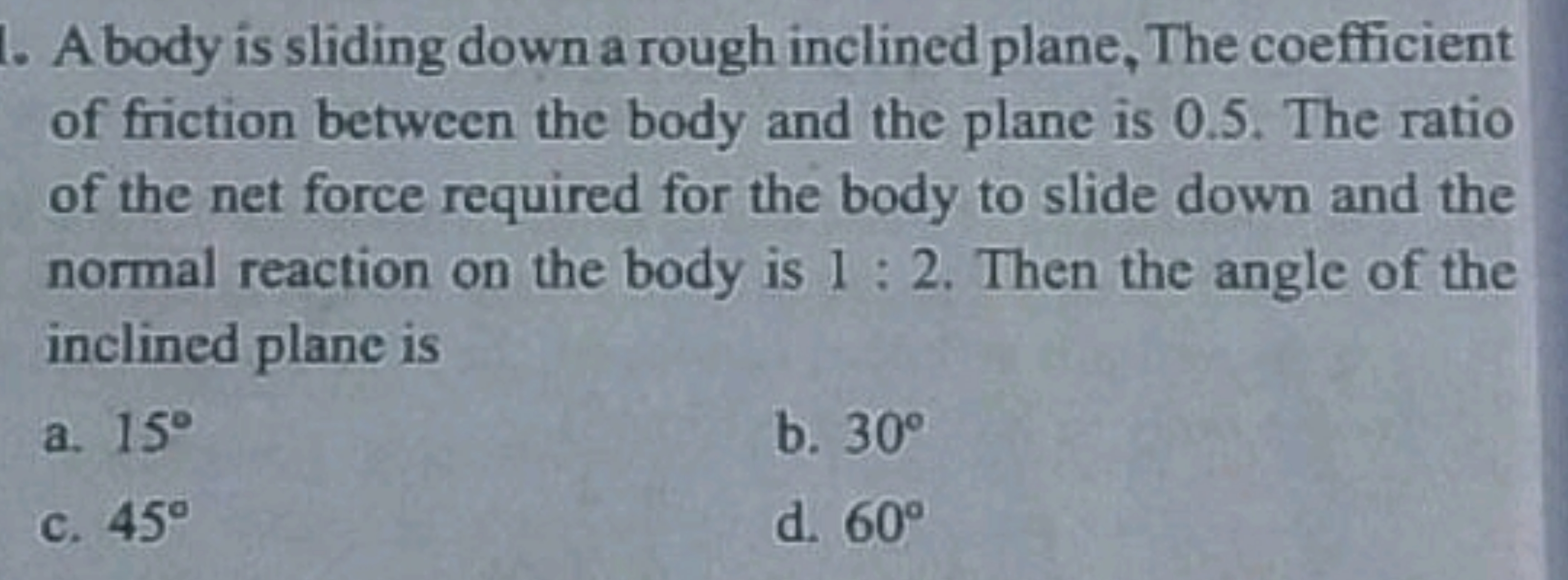 A body is sliding down a rough inclined plane, The coefficient of fric