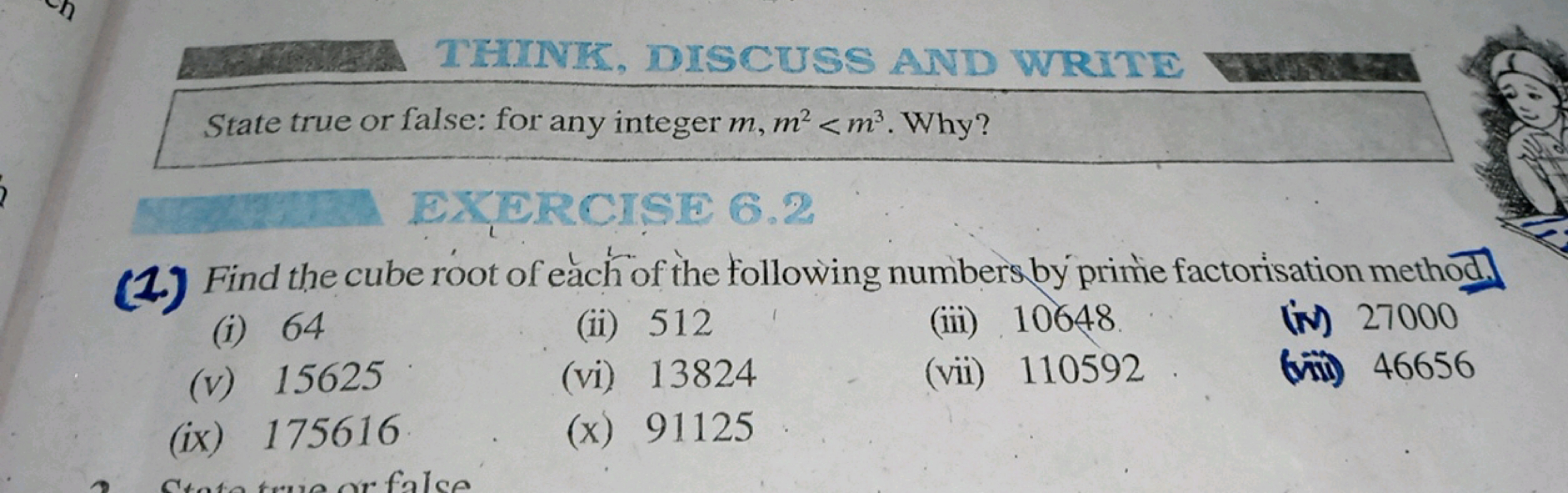 THIINI, DISCUSS AND WRITE
State true or false: for any integer m,m2<m3