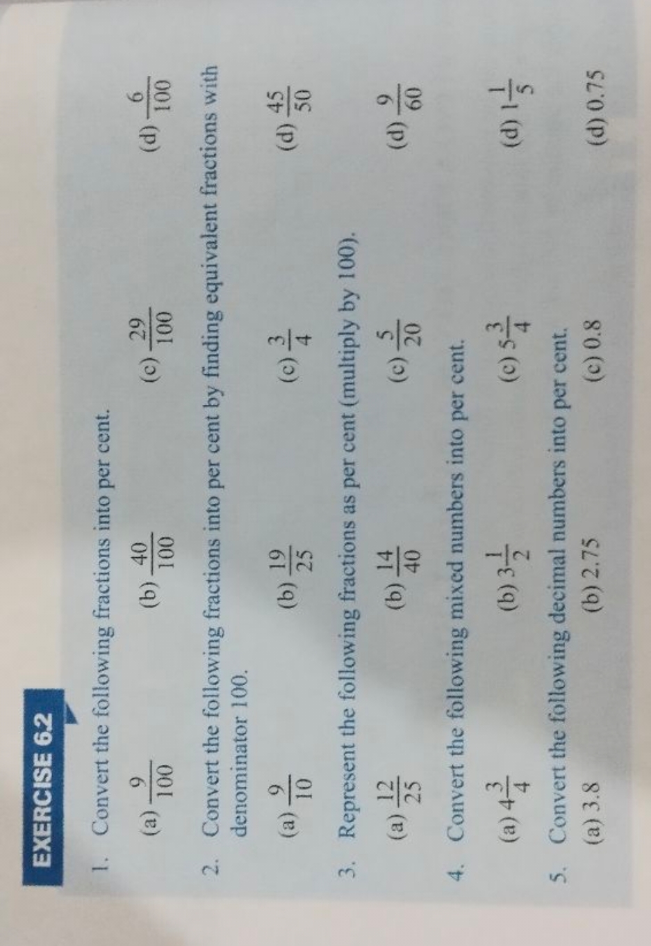 EXERCISE 6.2
1. Convert the following fractions into per cent.
(a) 100