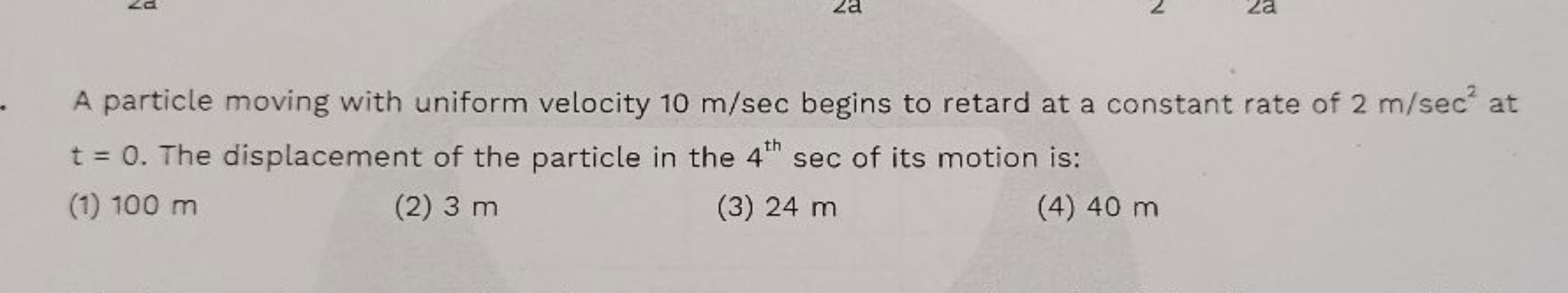 A particle moving with uniform velocity 10 m/sec begins to retard at a