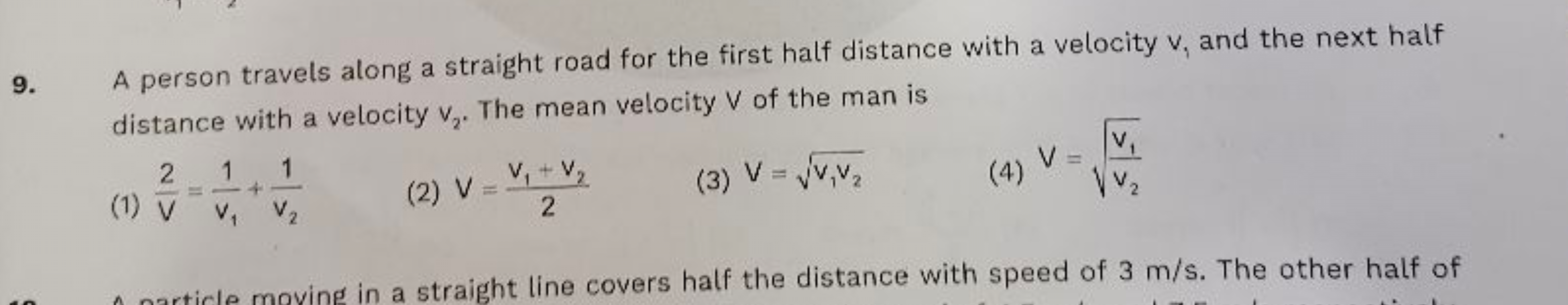 9. A person travels along a straight road for the first half distance 