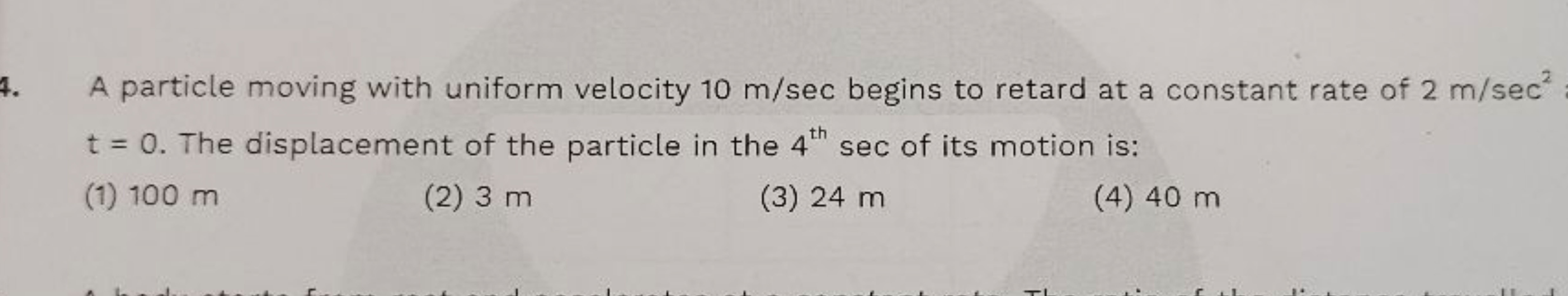 A particle moving with uniform velocity 10 m/sec begins to retard at a