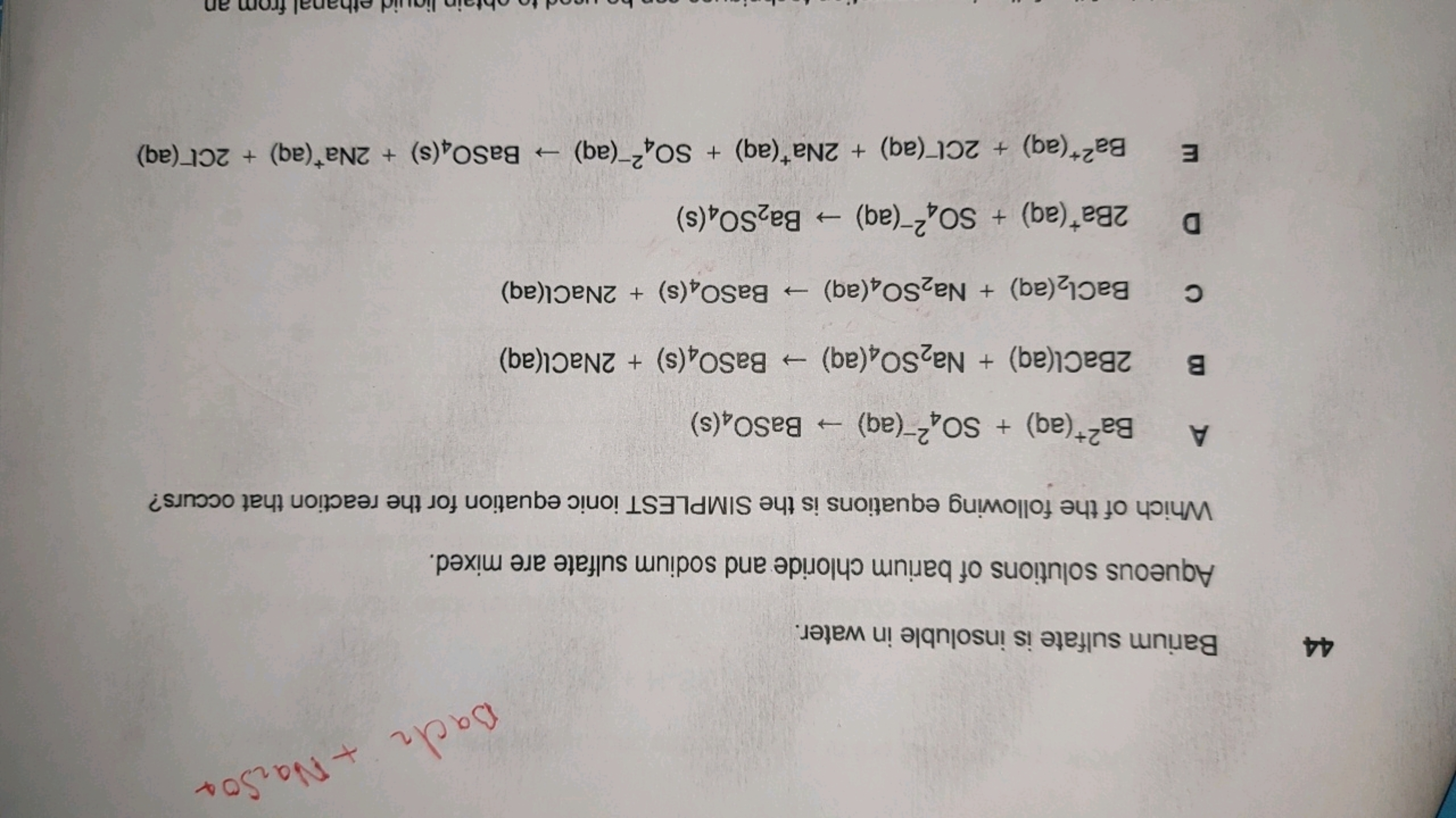 44 Barium sulfate is insoluble in water.
Aqueous solutions of barium c