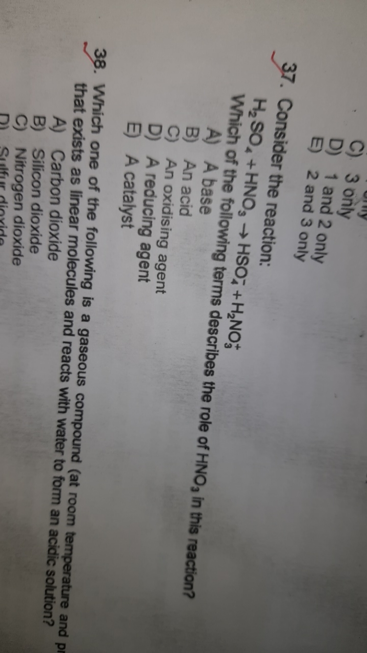 C) 3 only
D) 1 and 2 only
E) 2 and 3 only
37. Consider the reaction:
H