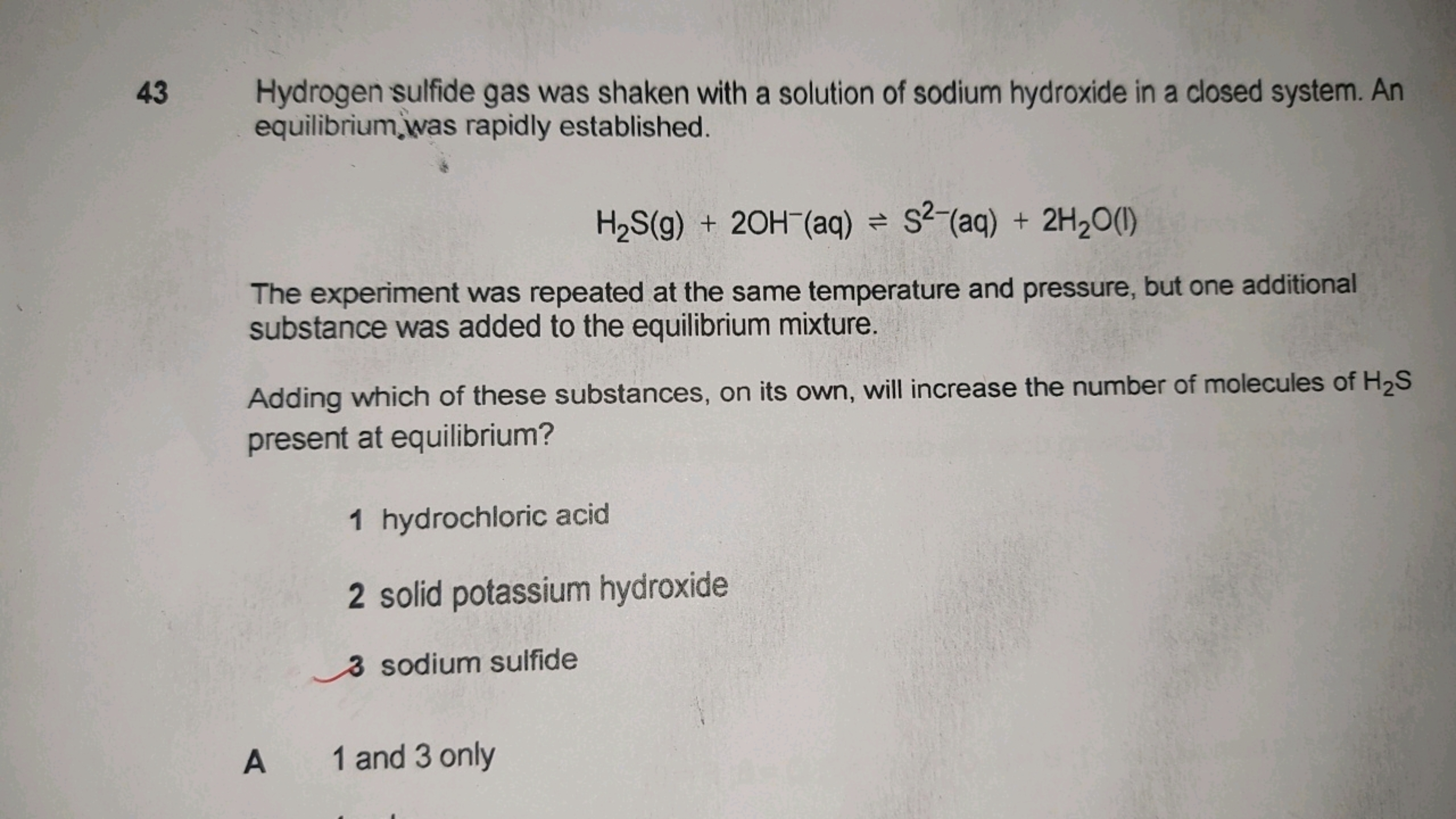 43 Hydrogen sulfide gas was shaken with a solution of sodium hydroxide