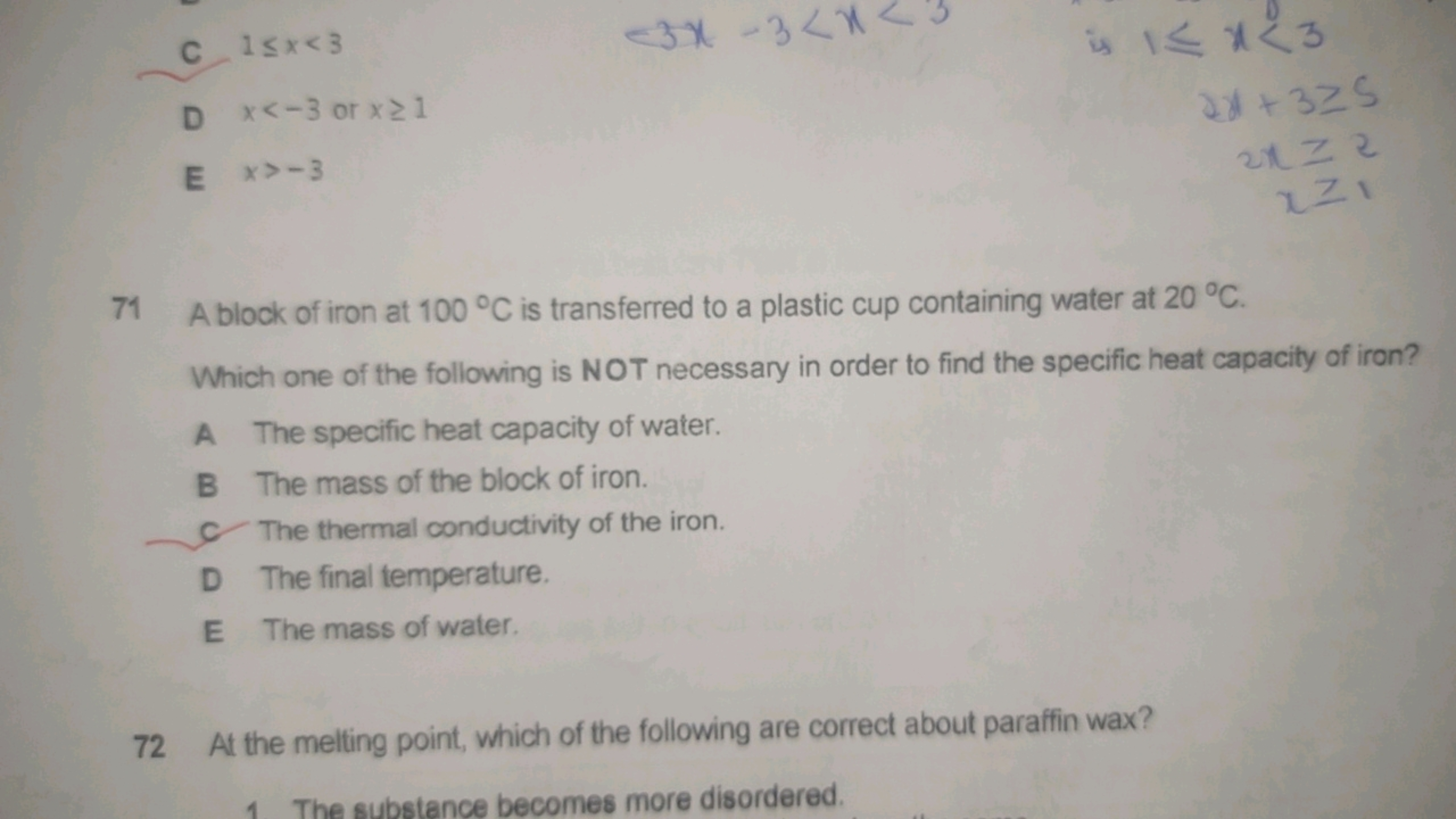 C 1≤x<3
D x<−3 or x≥1
E x>−3
71 A block of iron at 100∘C is transferre