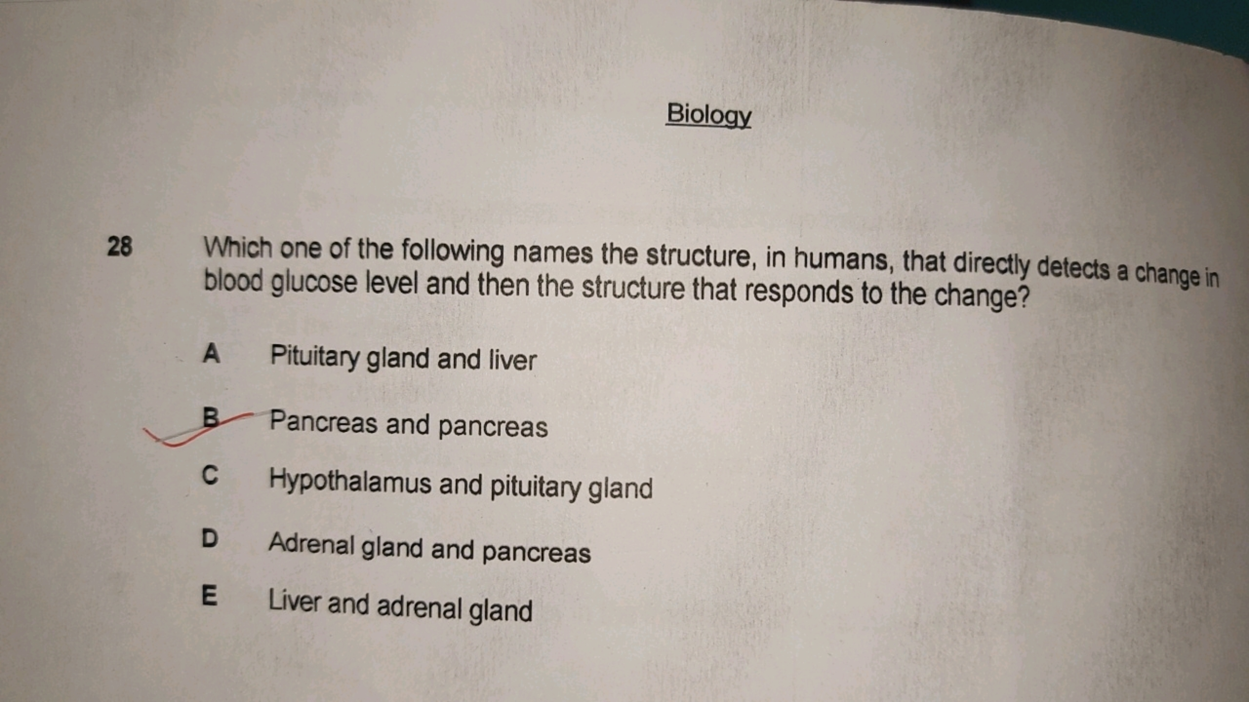 Biology
28 Which one of the following names the structure, in humans, 