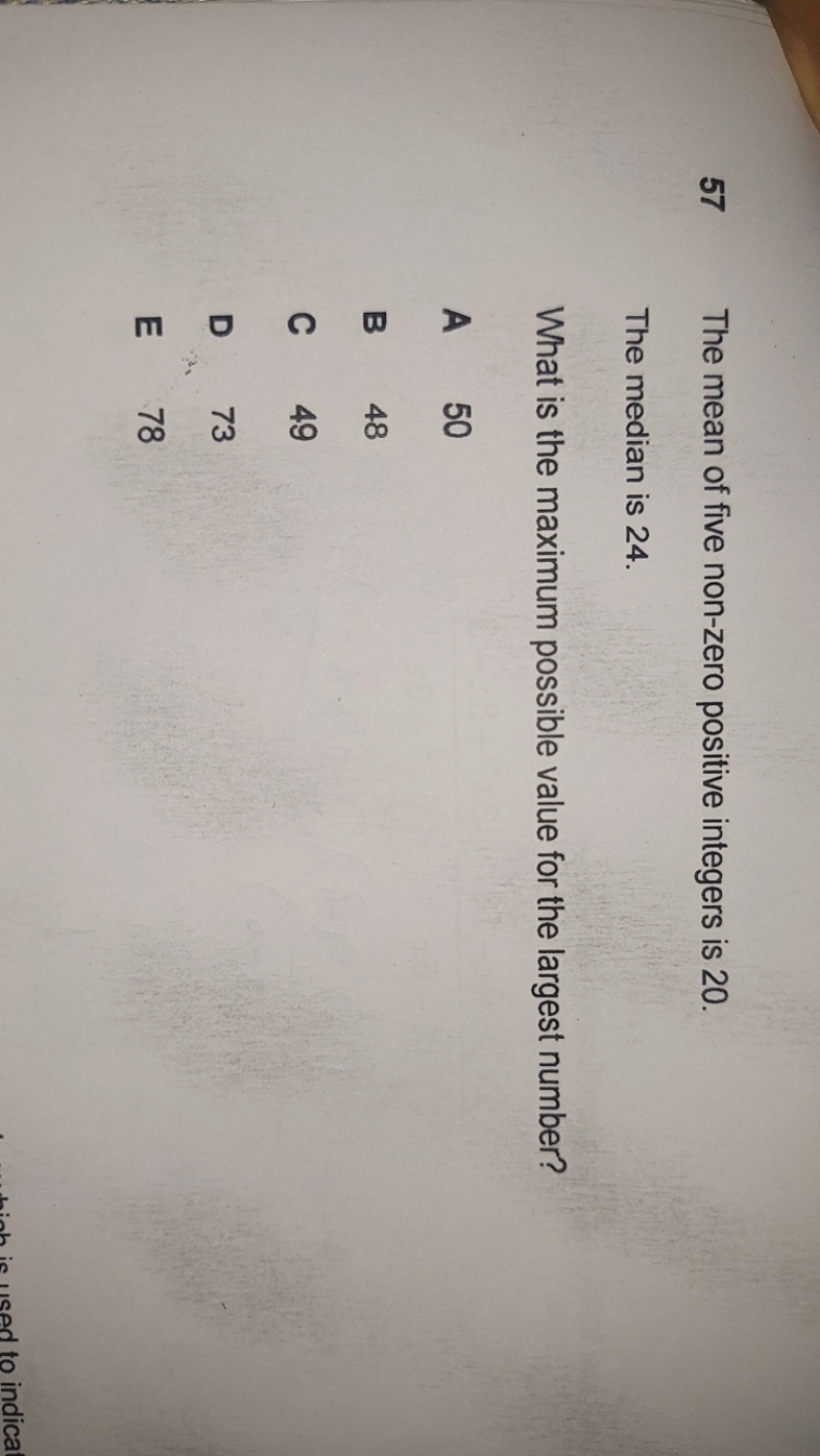 57 The mean of five non-zero positive integers is 20.
The median is 24