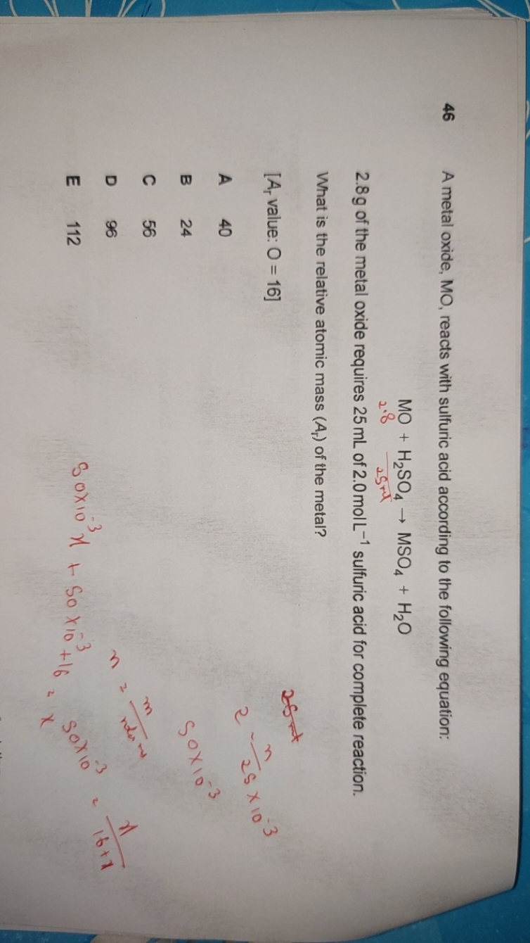 46 A metal oxide, MO, reacts with sulfuric acid according to the follo