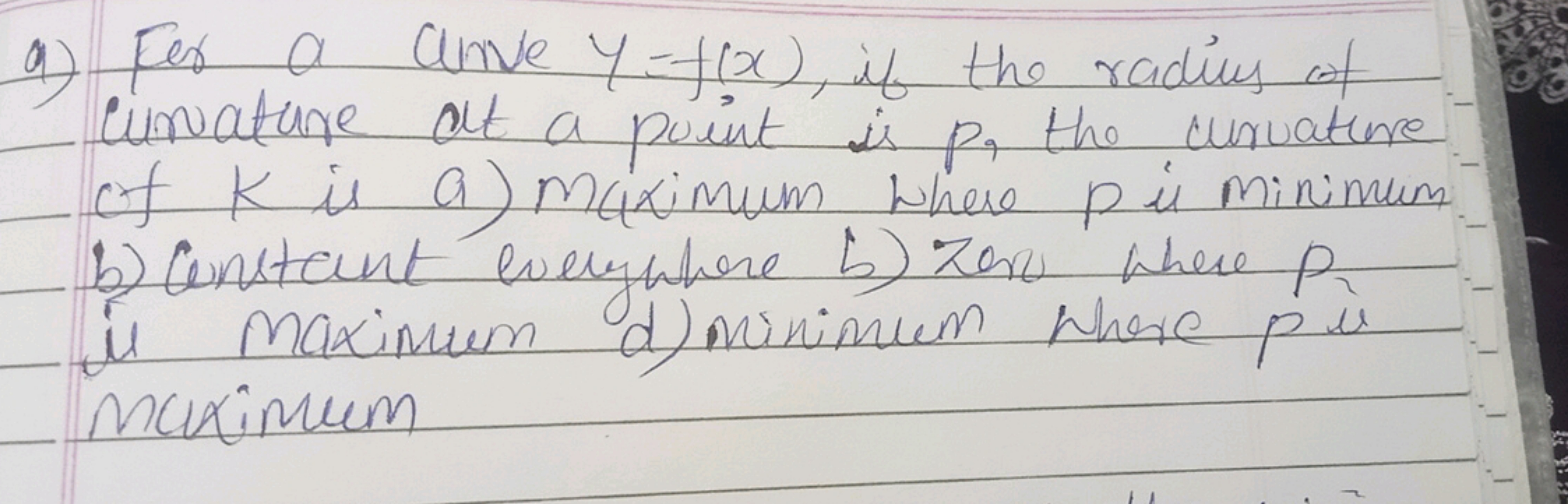 a) Fer a anne y=f(x), if the radius of curvature at a point is p, the 