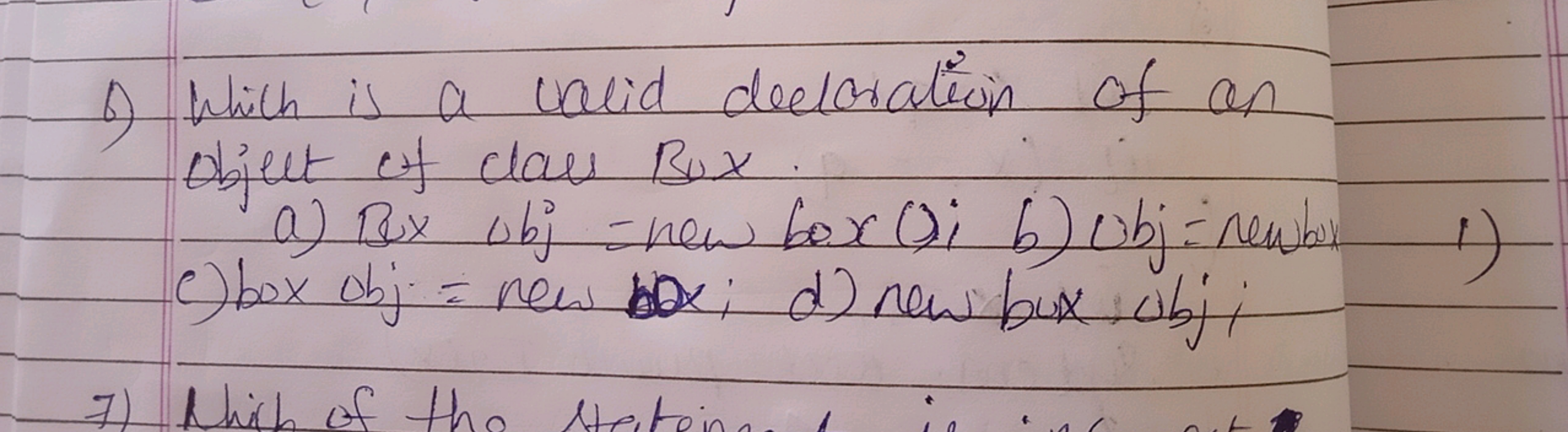 b) Which is a valid deeloralion of an objet of claw Box
a) Bxbbj​ = ne