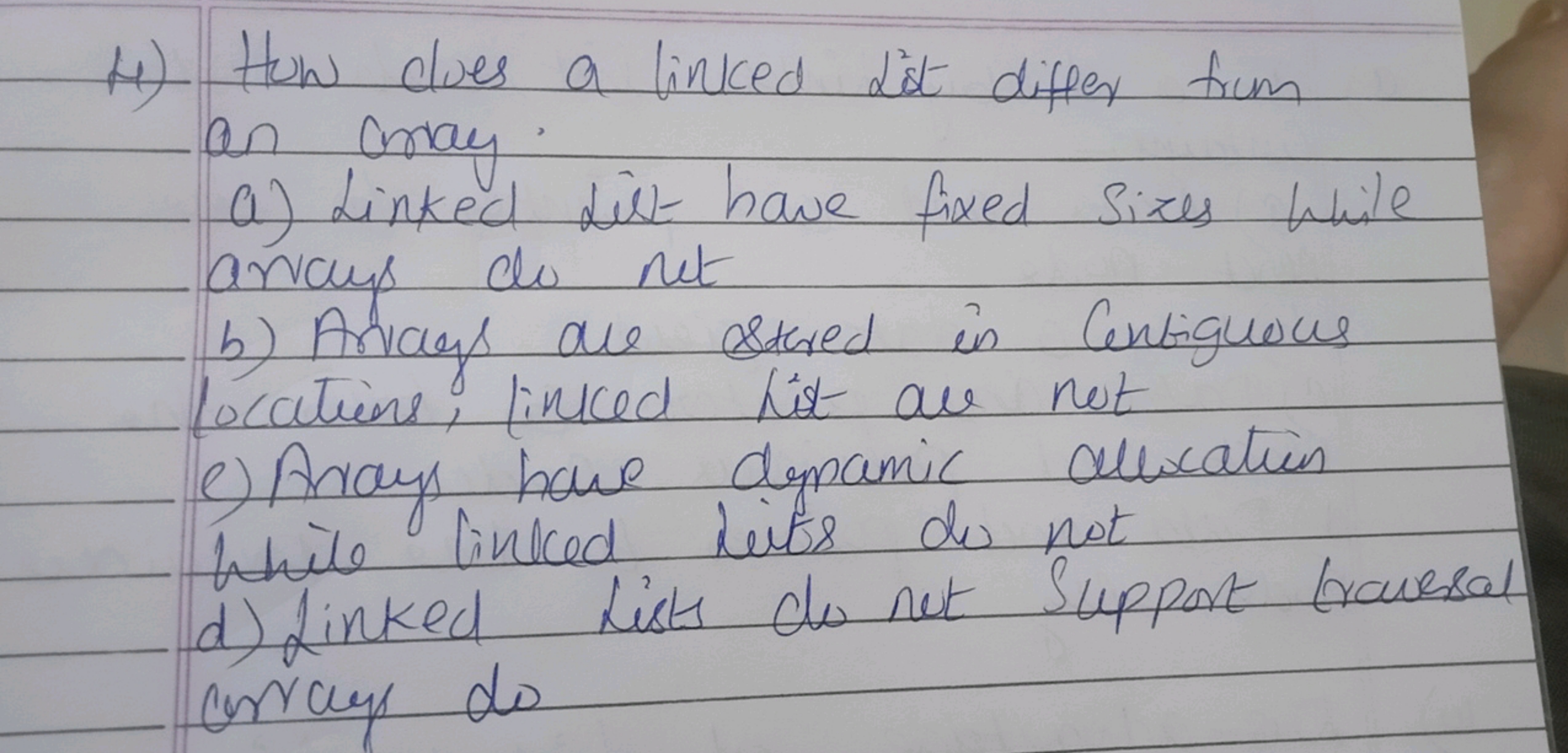 +1) How clues a linked list differ from
an Gray.
(a) Linked List have 