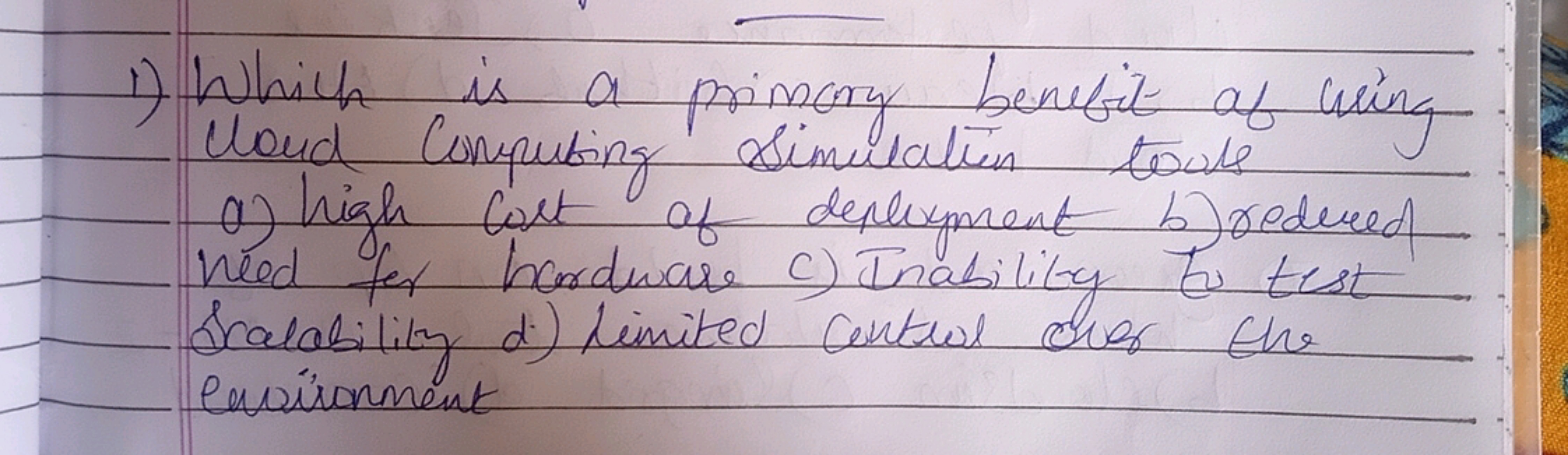 1) Which is a primary benefit of wing
Cloud Computing Simulation tooke