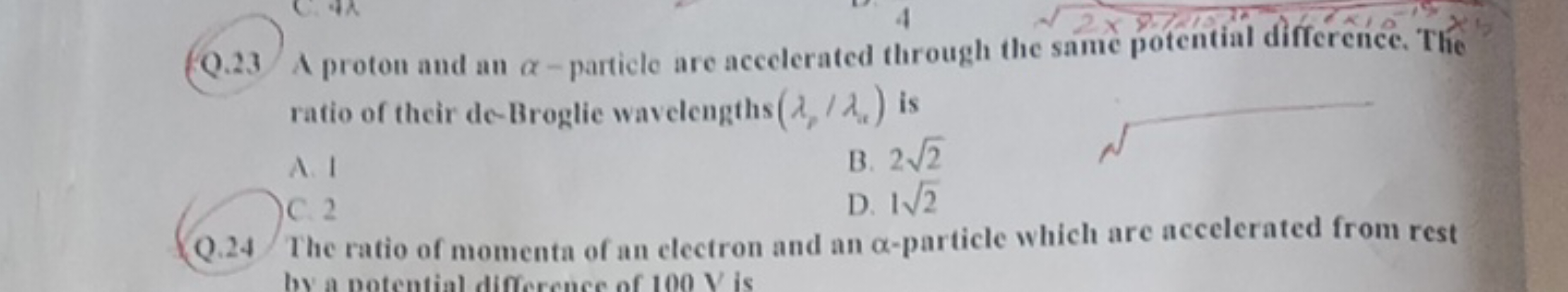 Q. 23 A proton and an α-particle are accelerated through the same pote