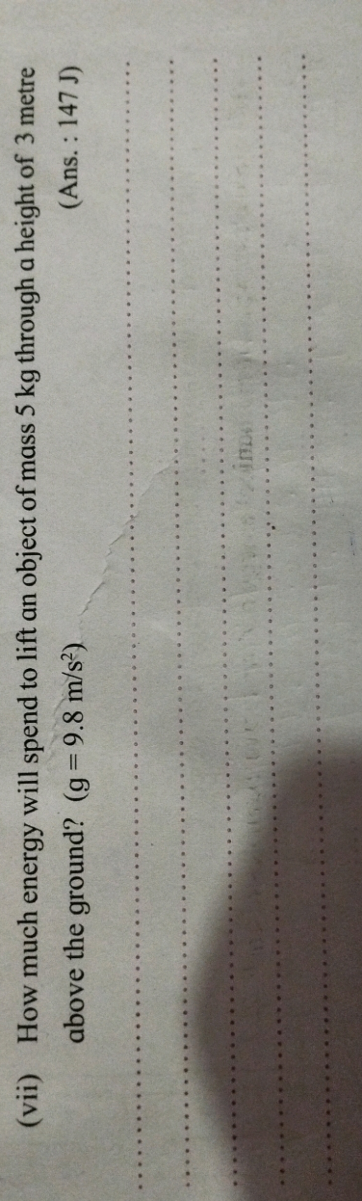 (vii) How much energy will spend to lift an object of mass 5 kg throug