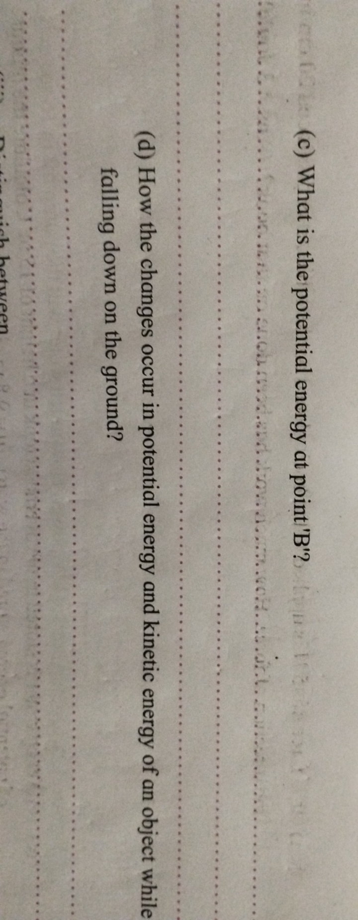 (c) What is the potential energy at point ' B '?
(d) How the changes o