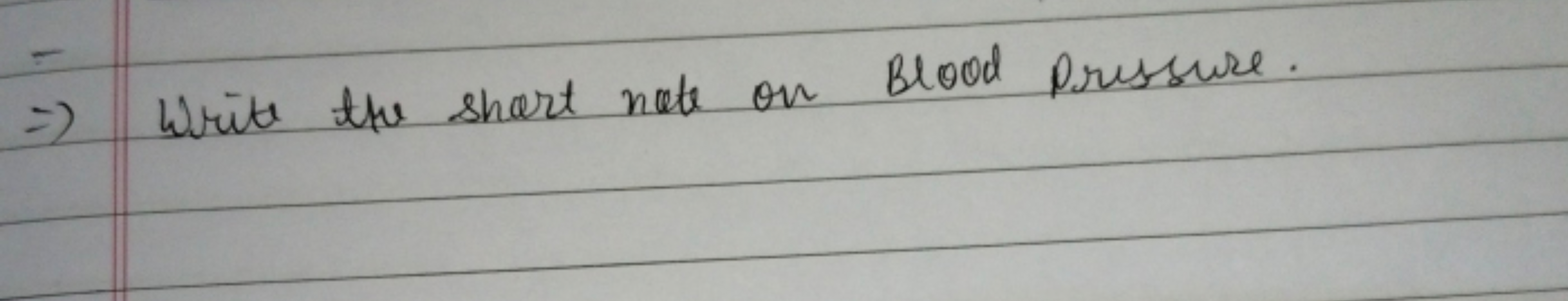 ⇒ Write the short note on Blood Pressure.