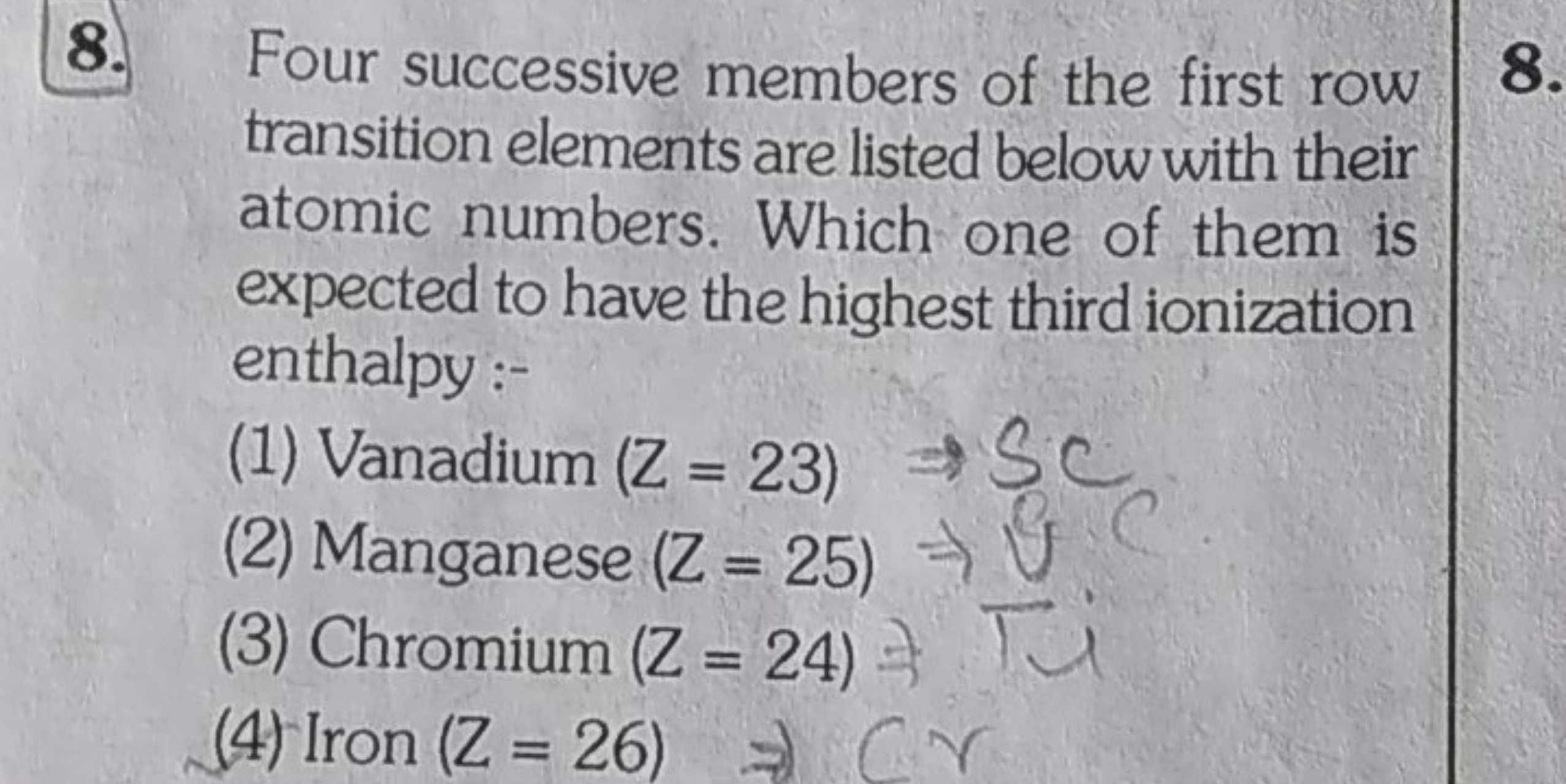 8. Four successive members of the first row transition elements are li