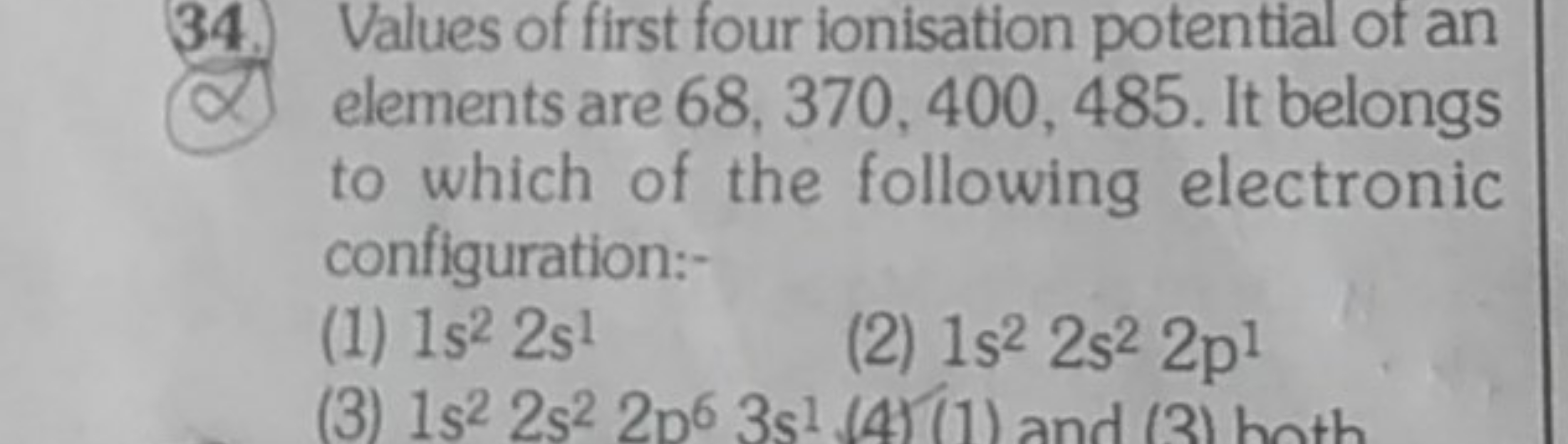 34. Values of first four ionisation potential of an elements are 68,37