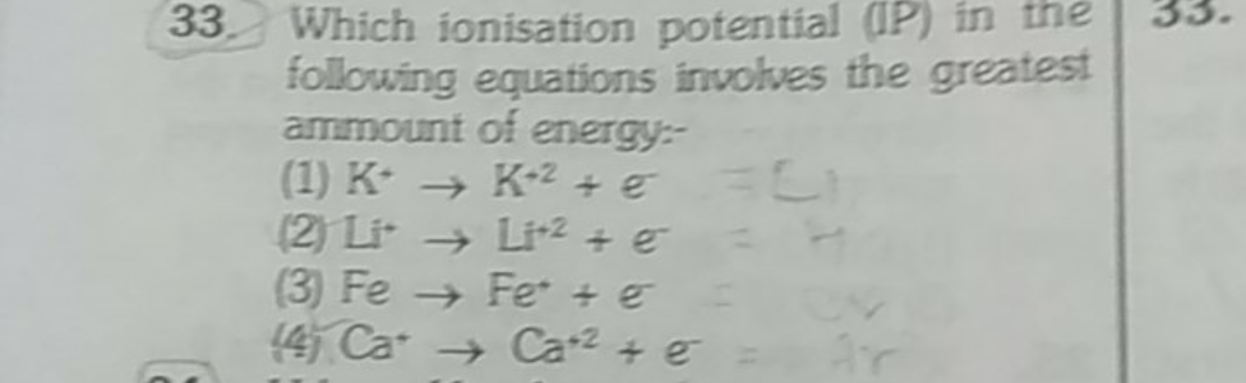 33. Which ionisation potential (IP) in the following equations involve