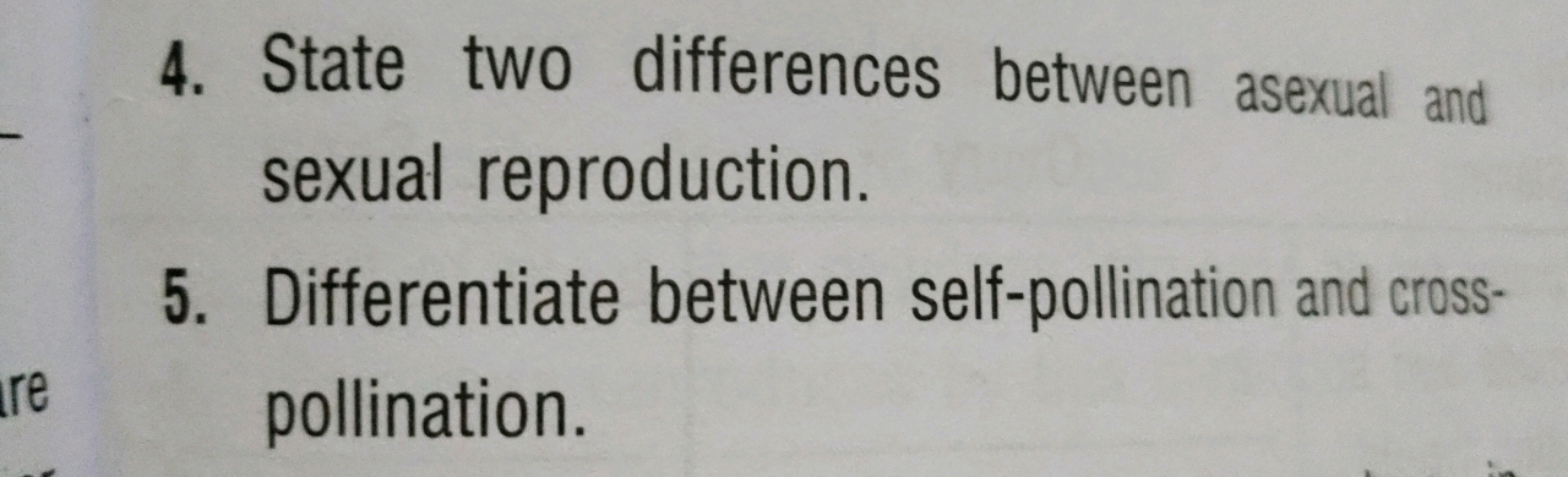 re
4. State two differences between asexual and
sexual reproduction.
5