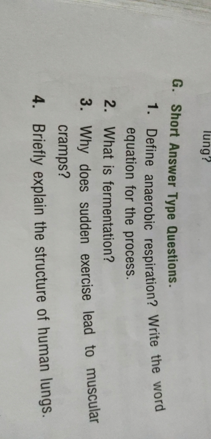 G. Short Answer Type Questions.
1. Define anaerobic respiration? Write