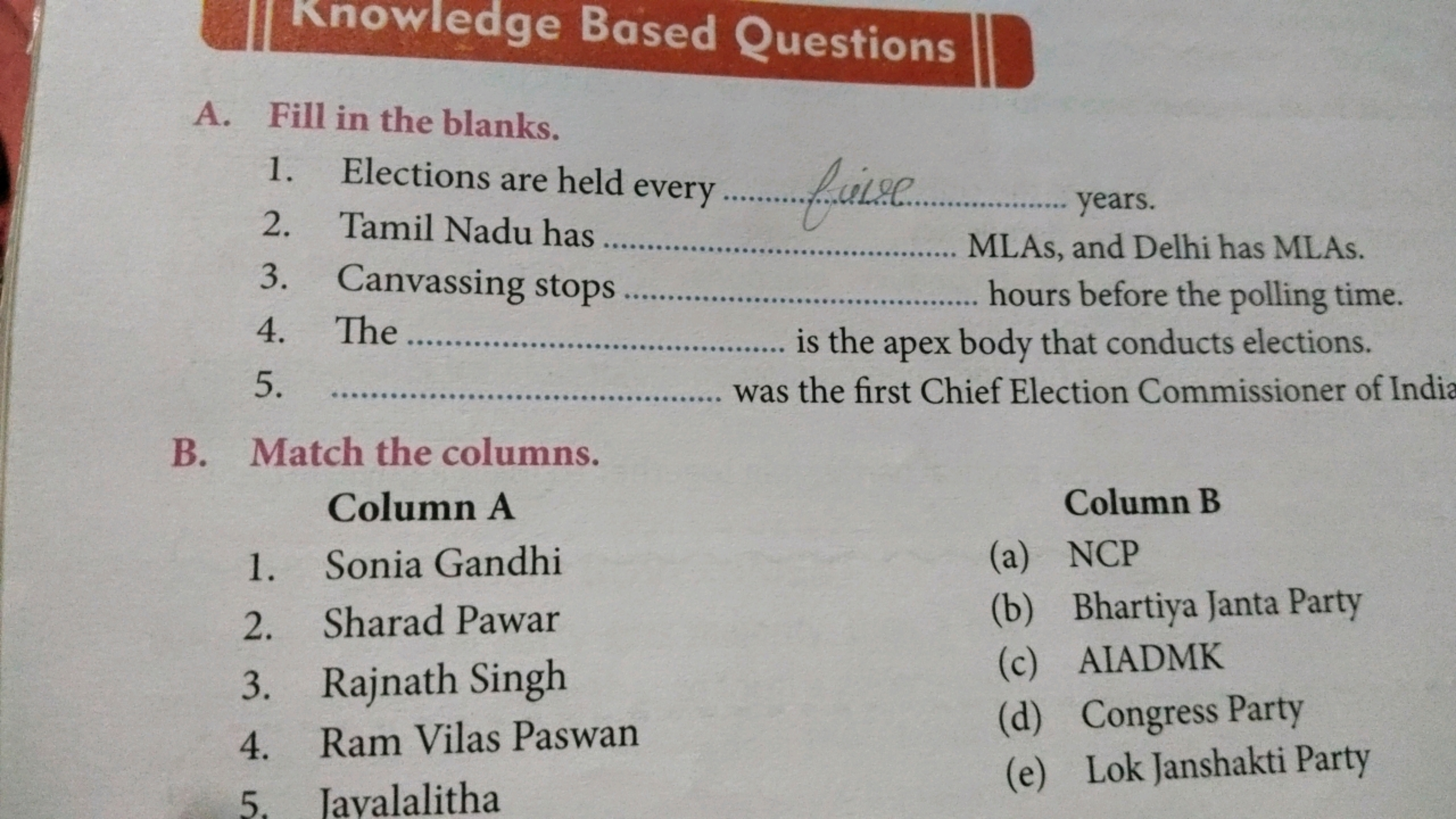 A. Fill in the blanks.
1. Elections are held every 
2. Tamil Nadu has 