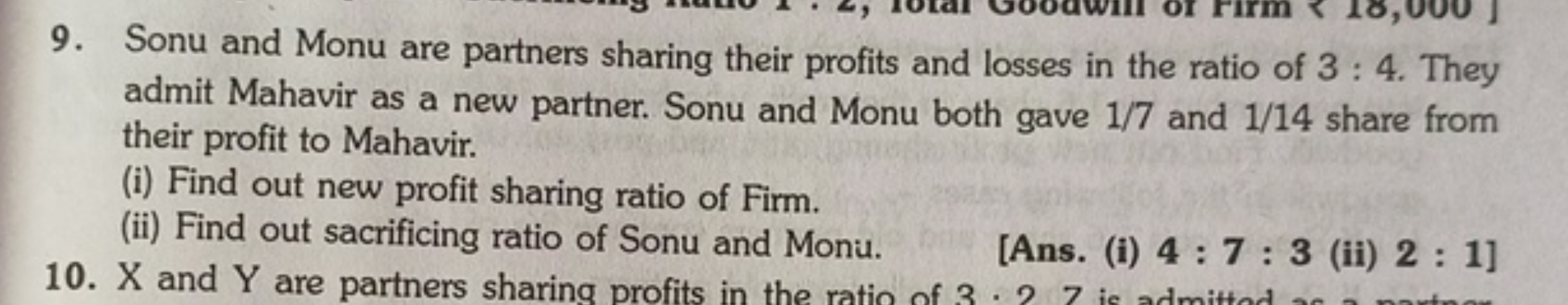 9. Sonu and Monu are partners sharing their profits and losses in the 