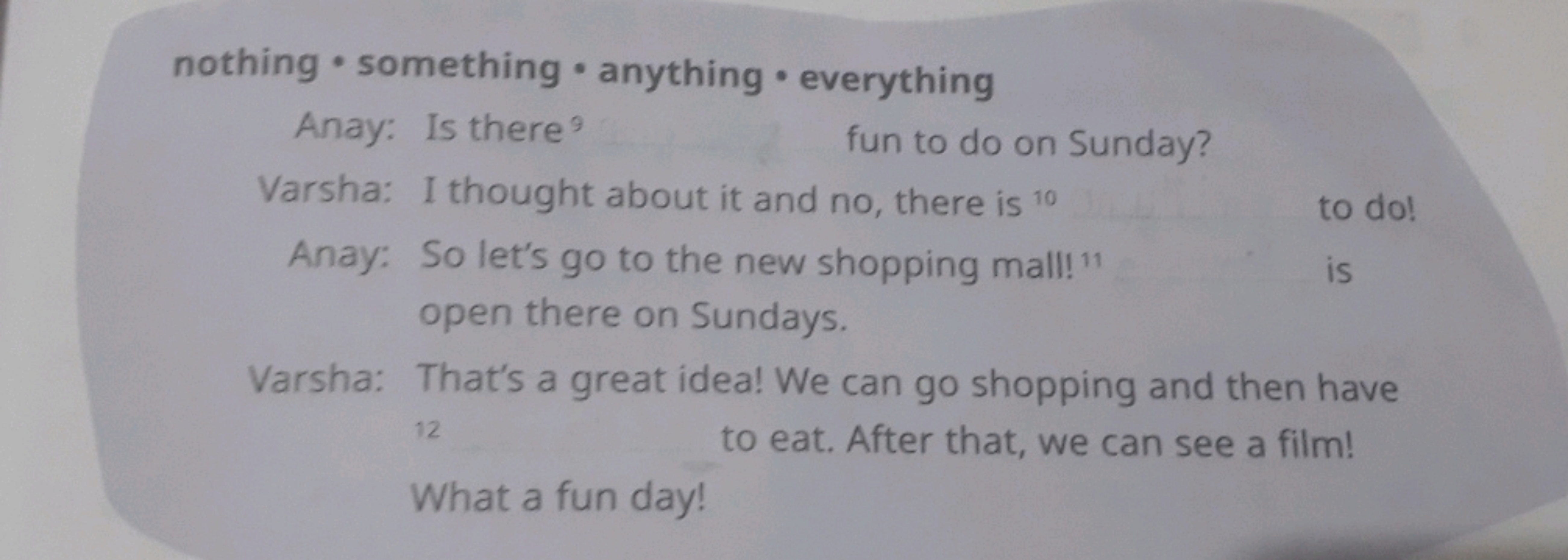 nothing ⚫ something ⚫ anything everything
Anay: Is there 9
Varsha: I t