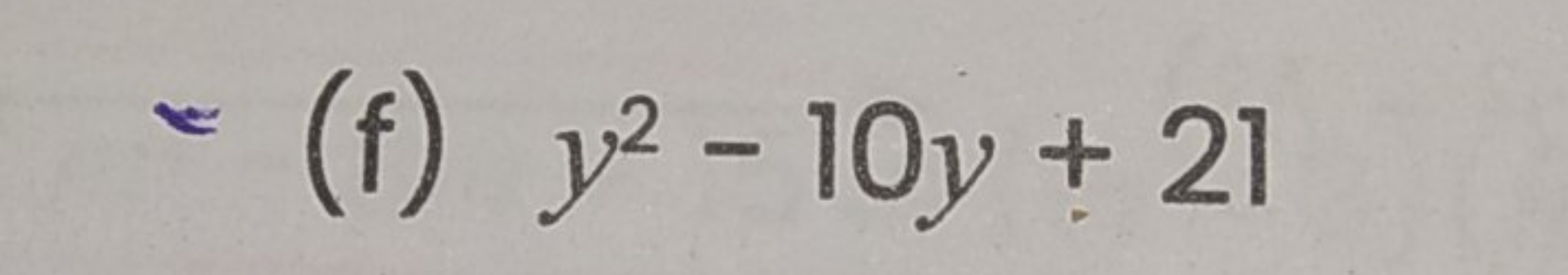 = (f) y2−10y+21