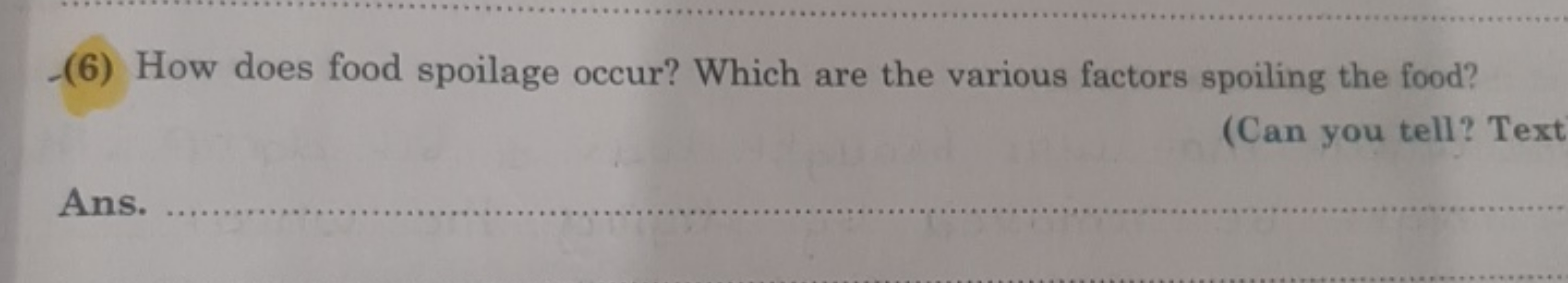 (6) How does food spoilage occur? Which are the various factors spoili